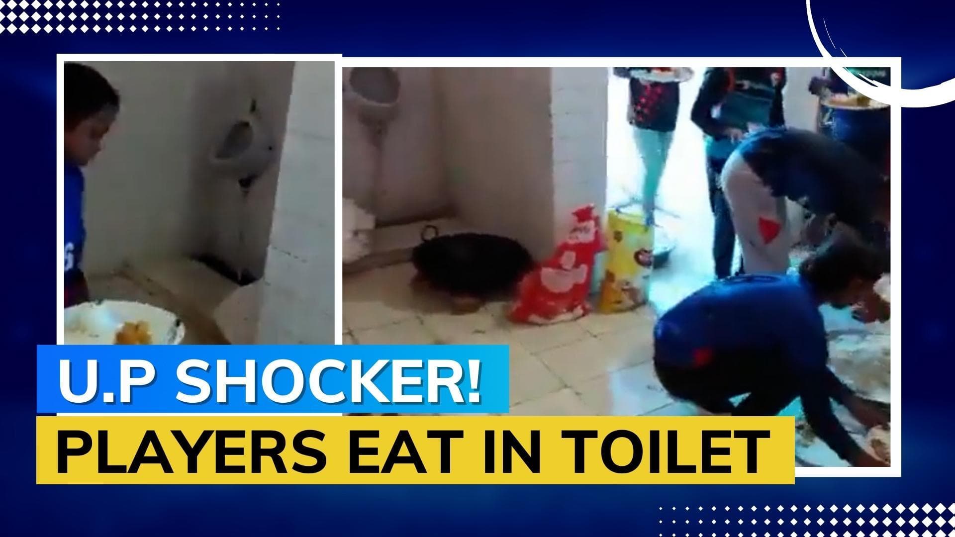 Watch! Video showing food served to UP Kabaddi players in toilet goes viral
