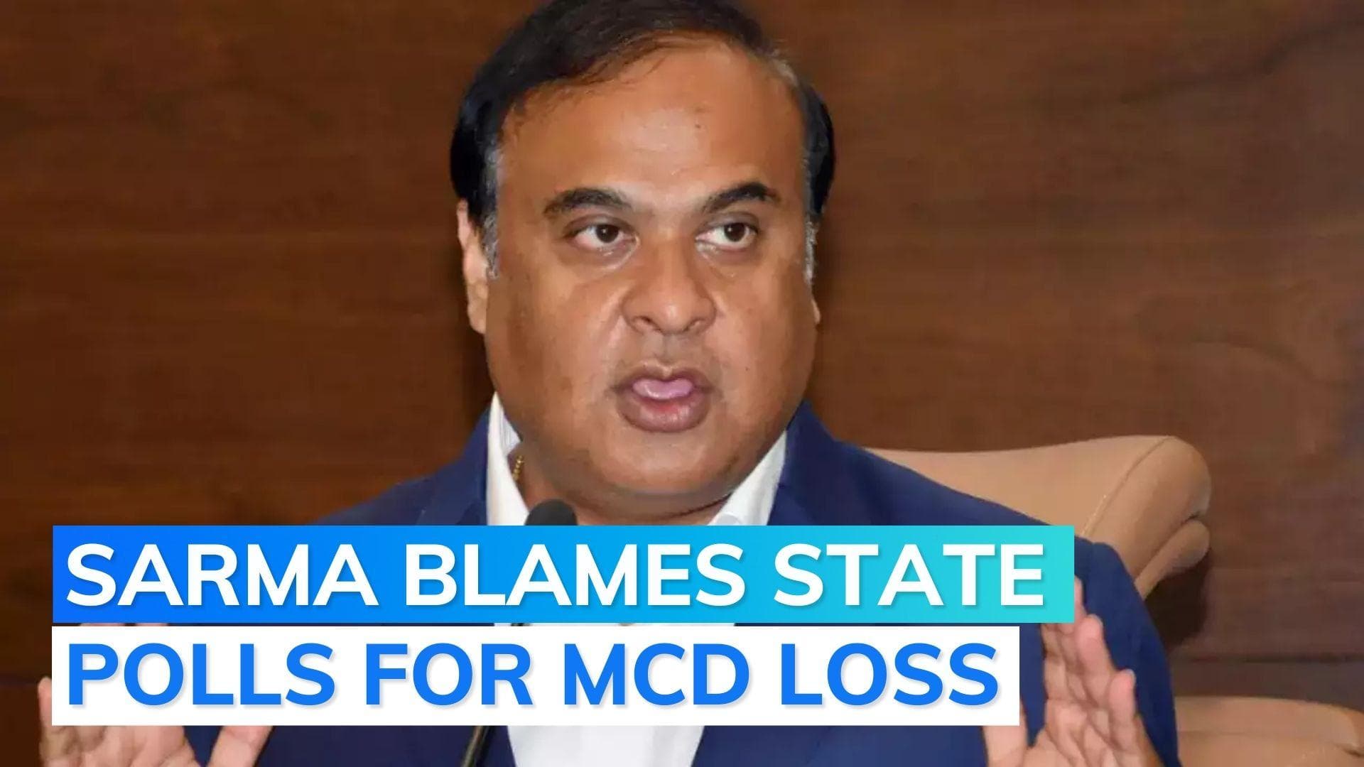 Watch: why Assam CM Himanta Sarma thinks BJP lost Delhi MCD elections