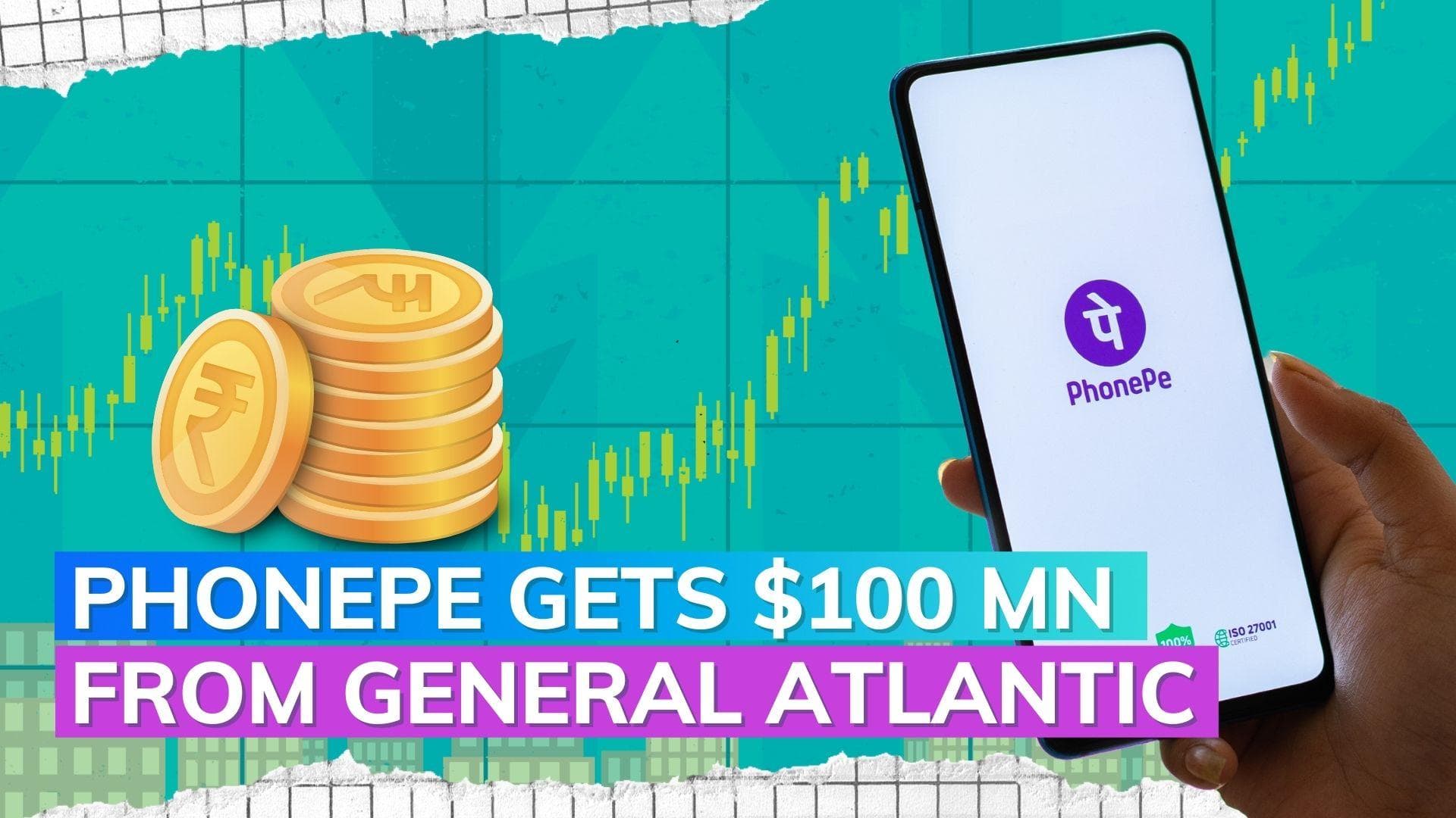 PhonePe gets additional USD 100 million fund from General Atlantic