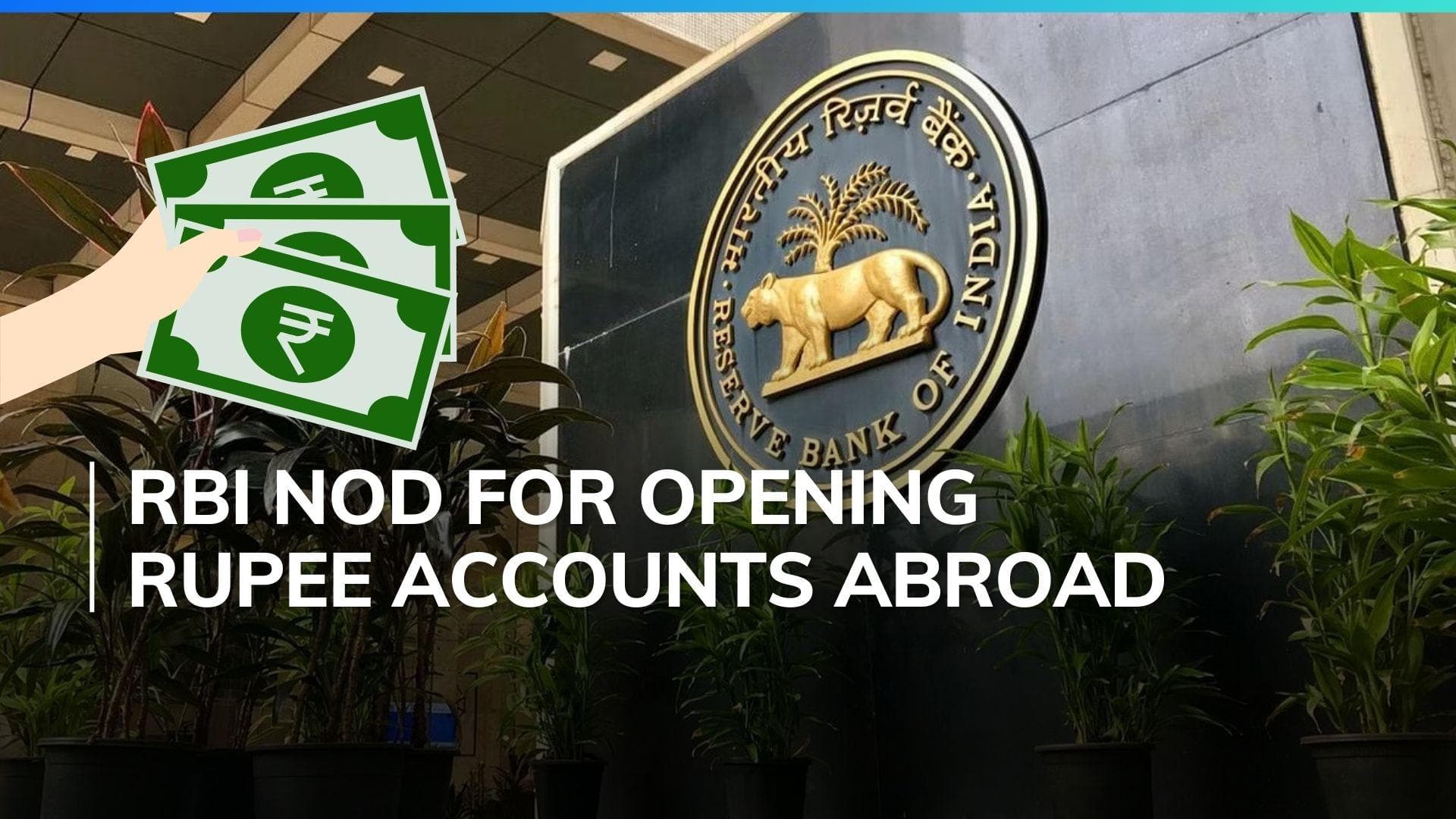 RBI allows Rupee accounts outside India in an effort to boost rupee internationalisation