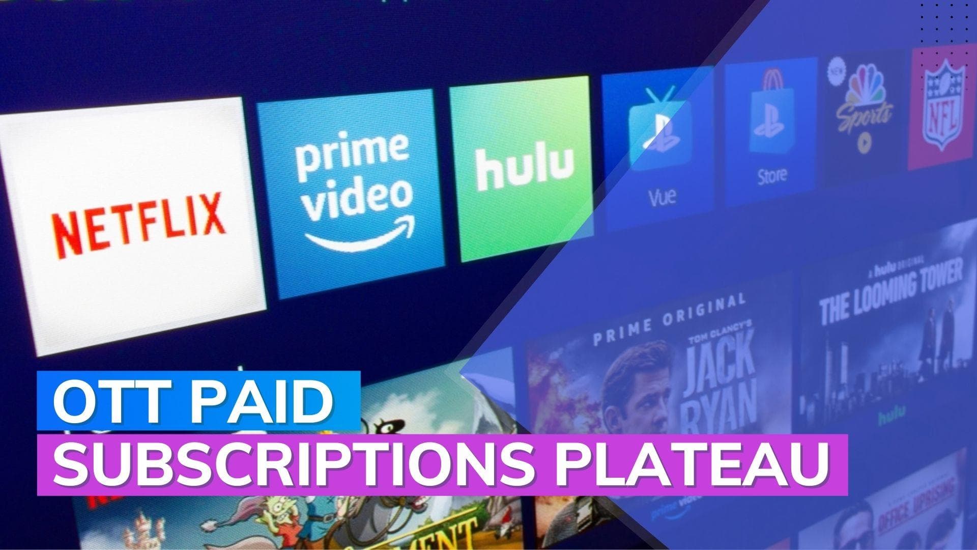 OTT Platforms: Paid subscriptions plateau