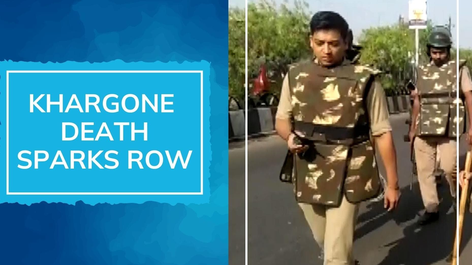 Khargone violence: first death confirmed, kin say slain 'was seen in police custody'