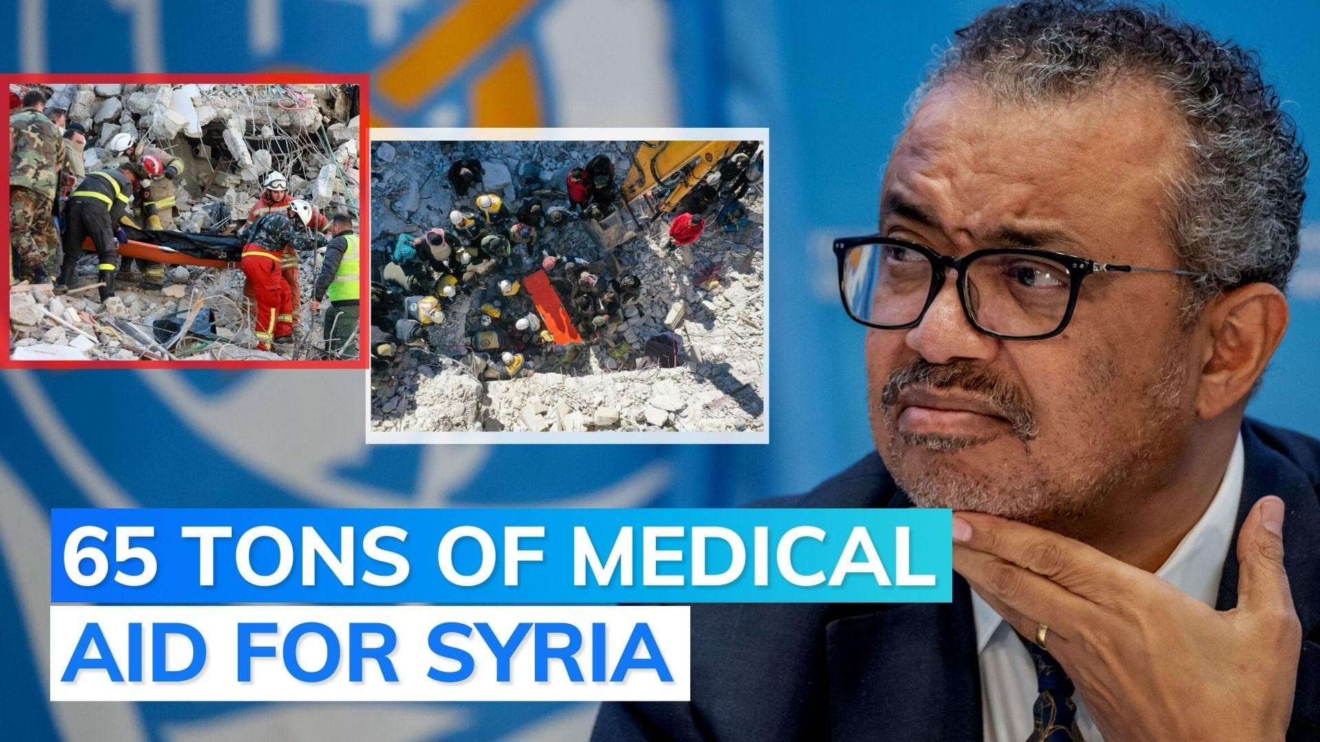 WHO chief arrives in earthquake-hit Syria with medical aid