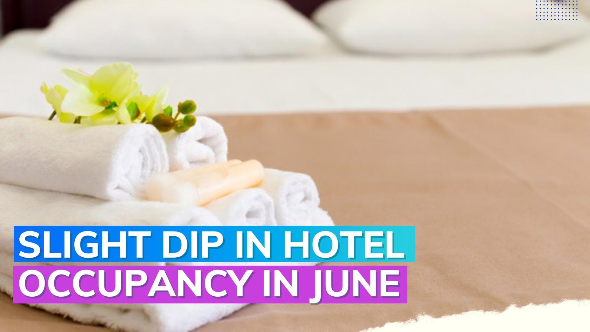 Hotel occupancy dips in June, year on year growth prevails
