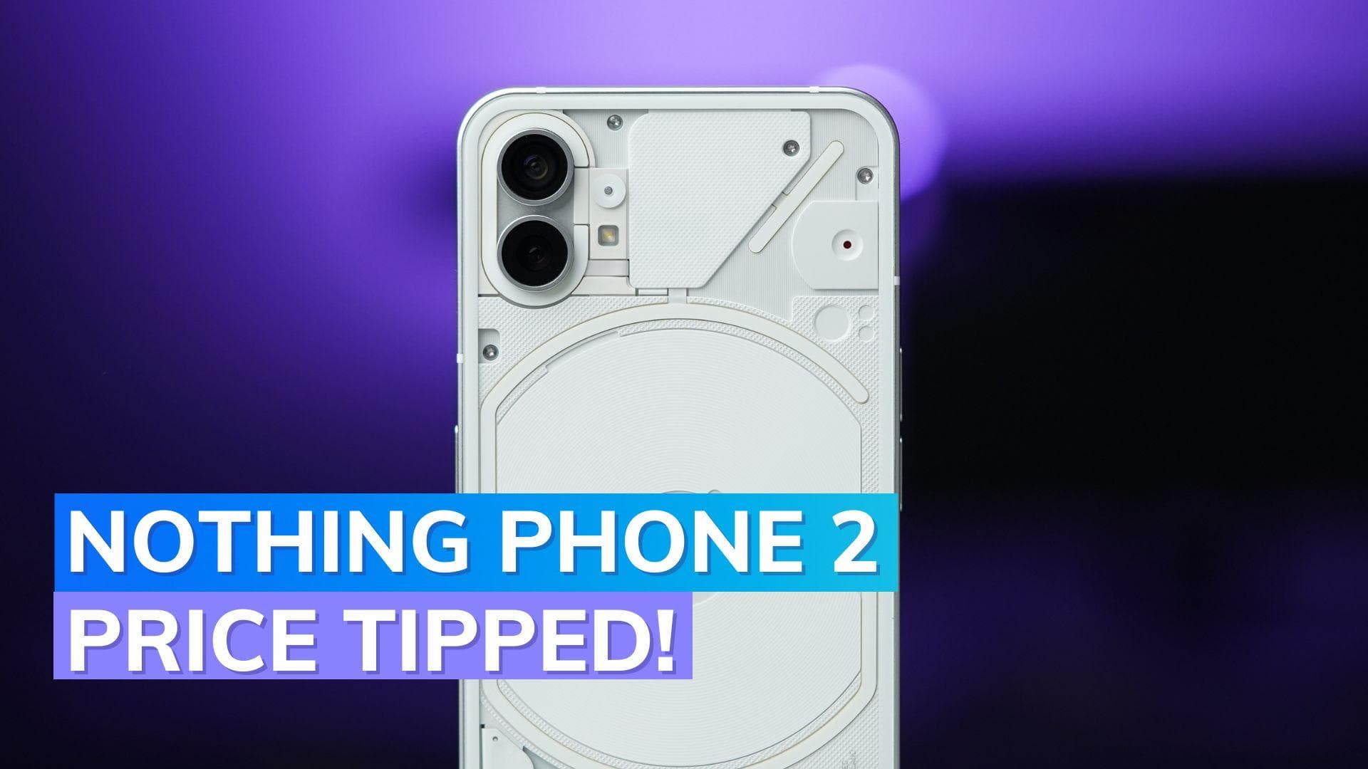 Nothing Phone 2 price leaked ahead of India launch! Check details and features here