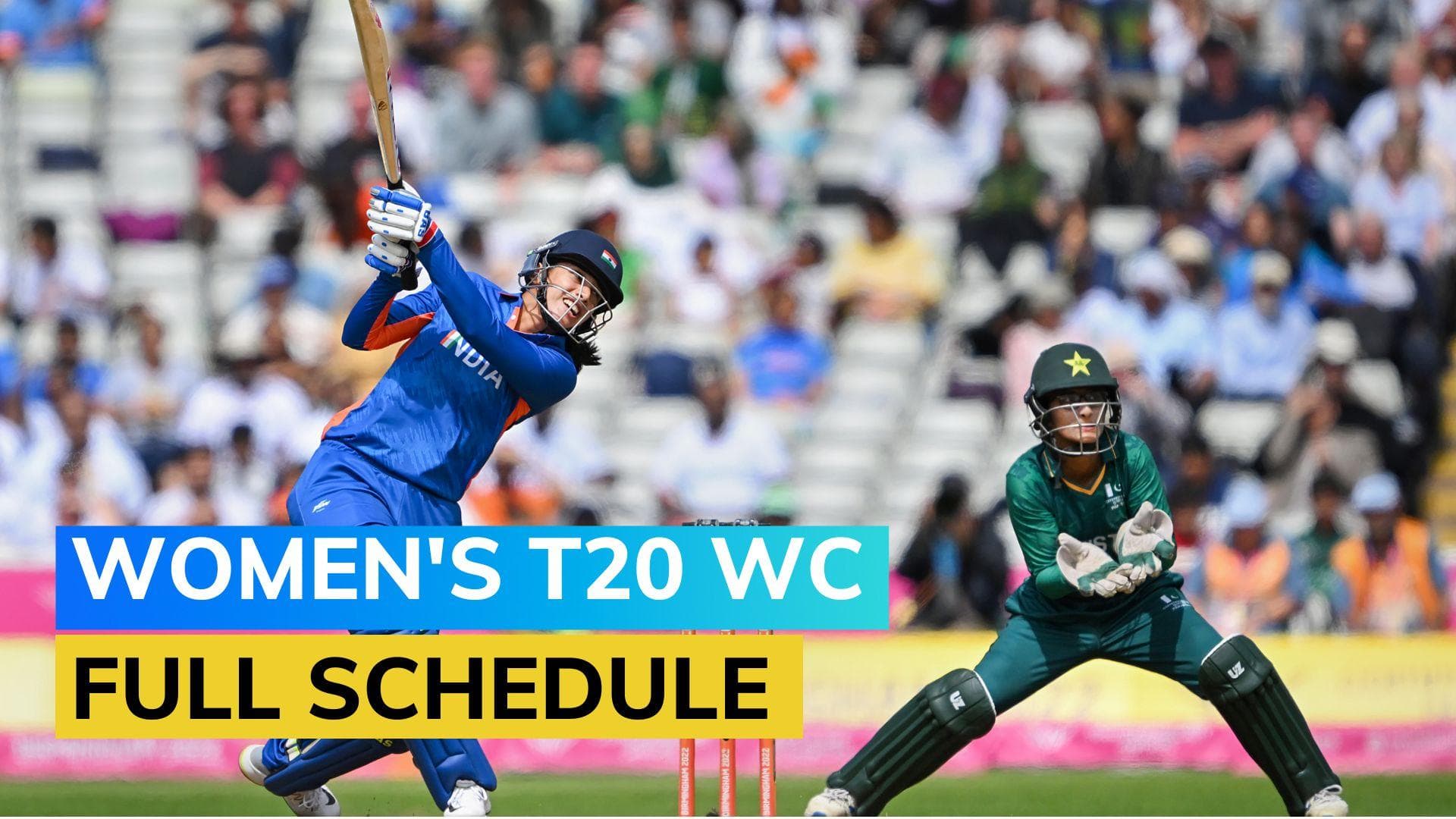 Women's T20 World Cup 2023: India to face Pakistan in campaign opener