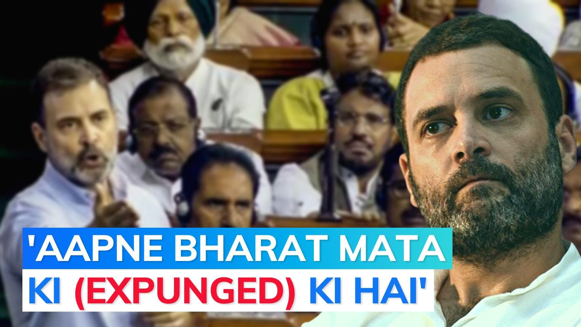 No-confidence debate: Rahul Gandhi's remarks on 'Bharat Mata' expunged