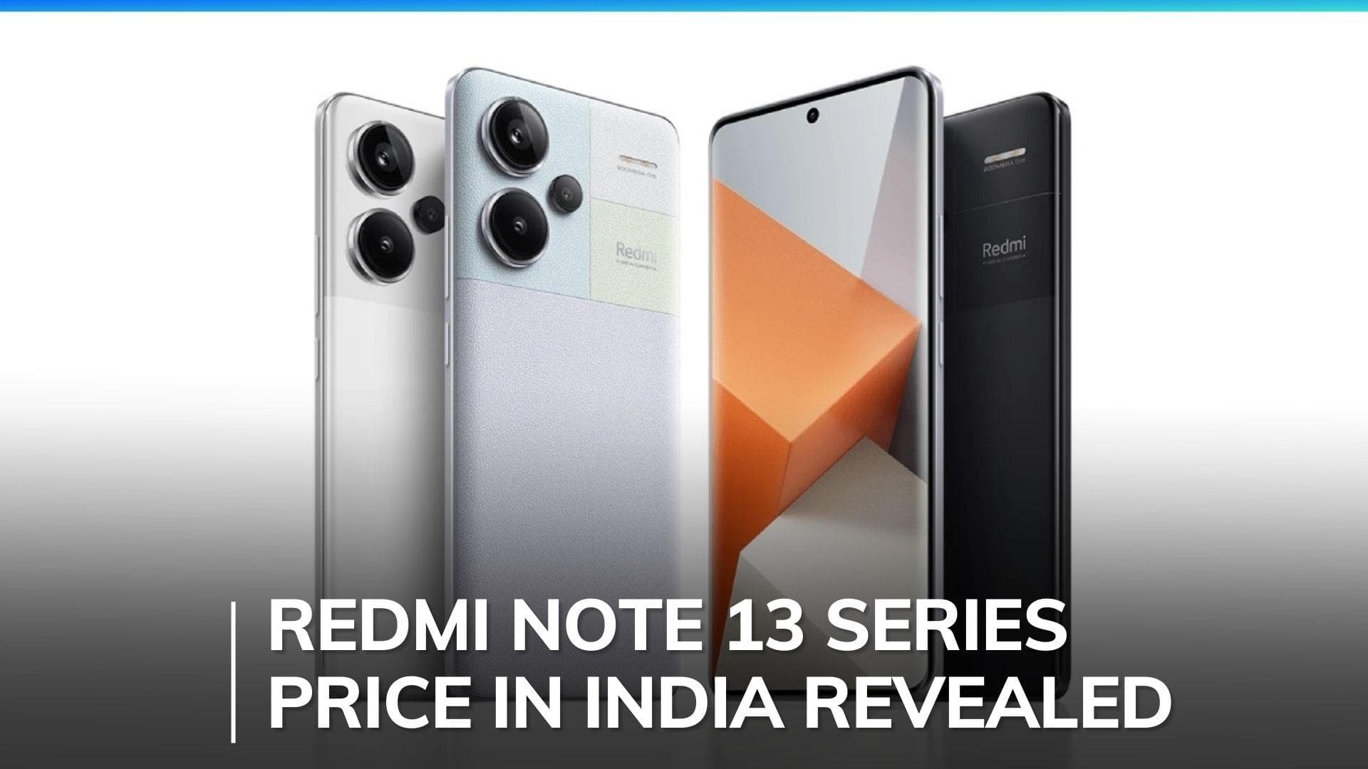 Redmi Note 13 series launched in India with 120Hz display, 200MP camera: Check full specs & bonus offers 
