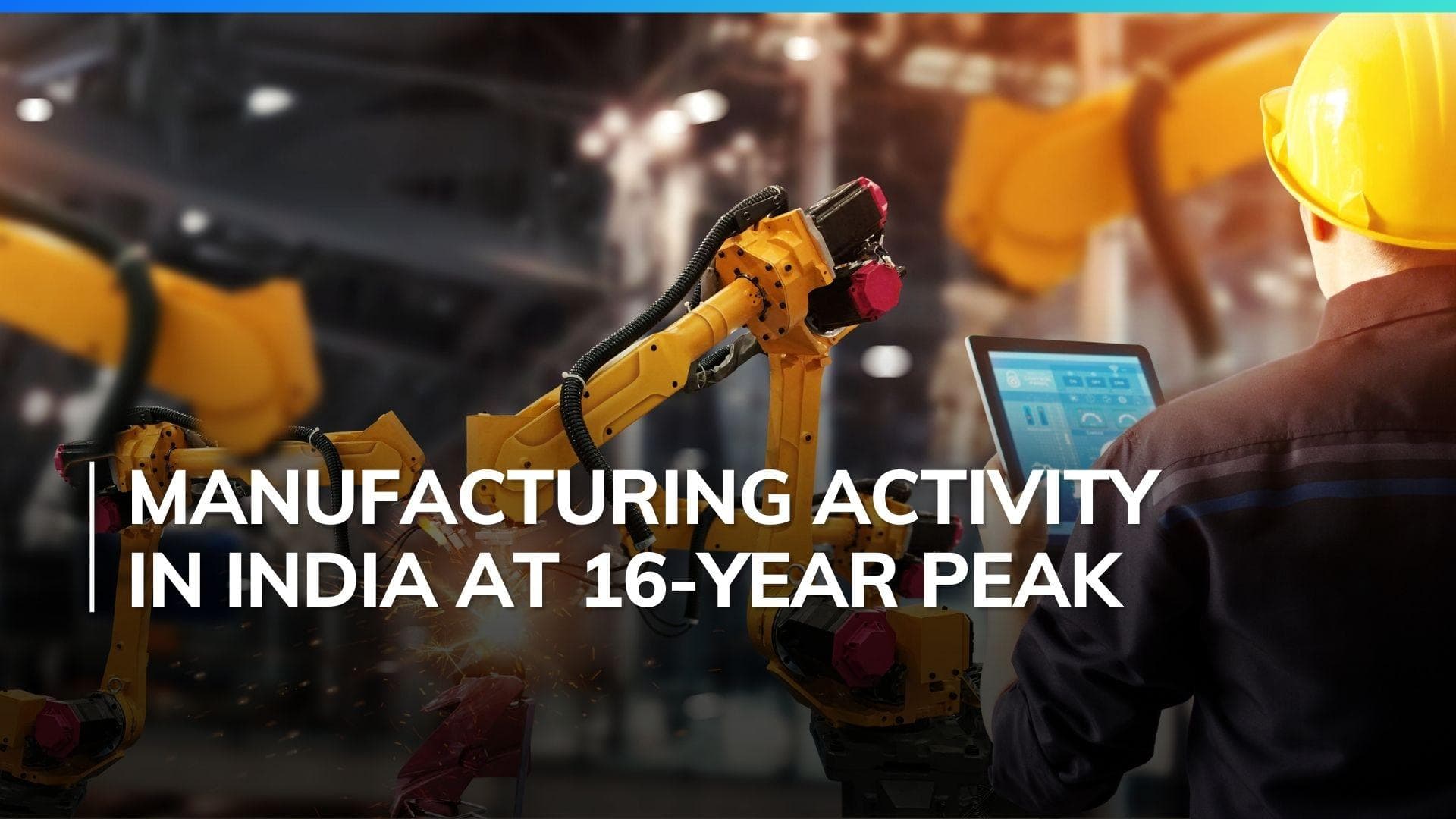 India's manufacturing PMI soars to highest level since 2008; hiring ramped up