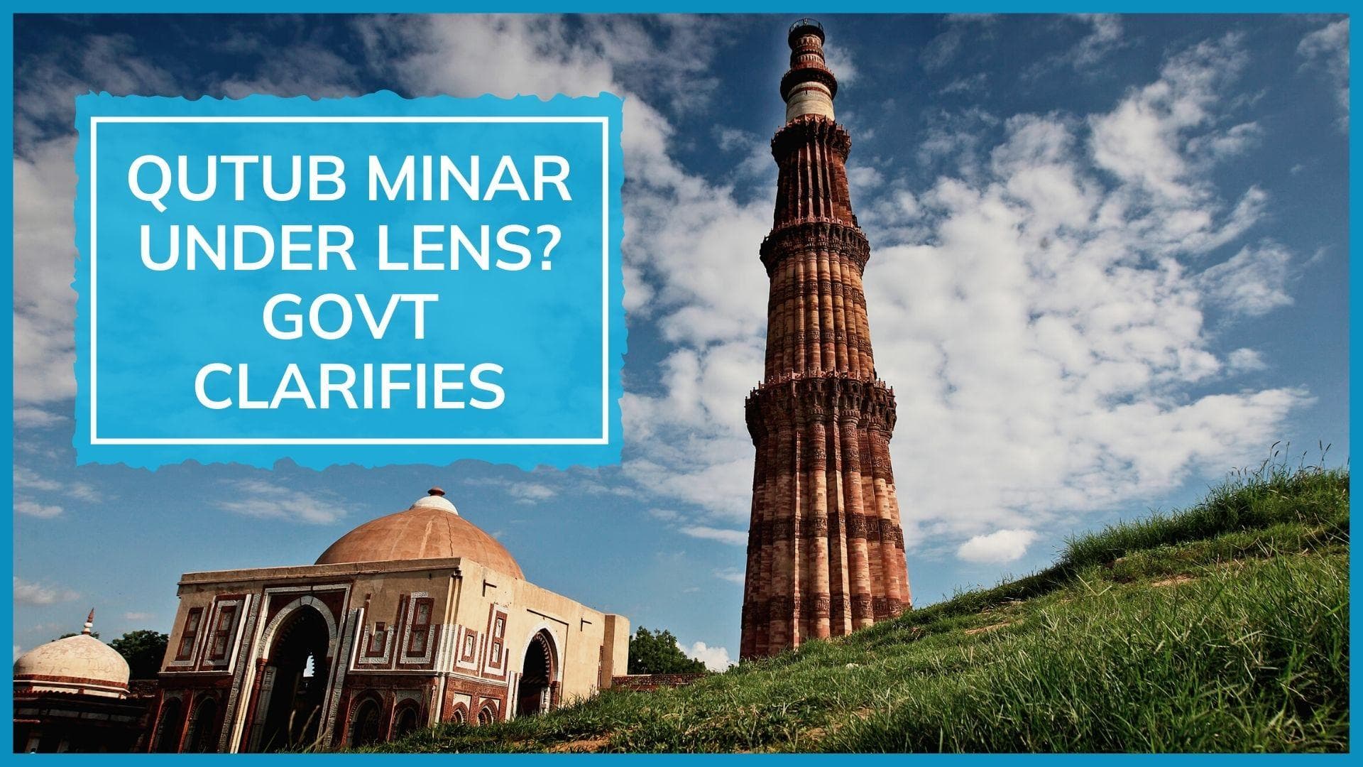 Qutub Minar: Modi govt denies ordering excavation, rejects reports amid Gyanvapi mosque row