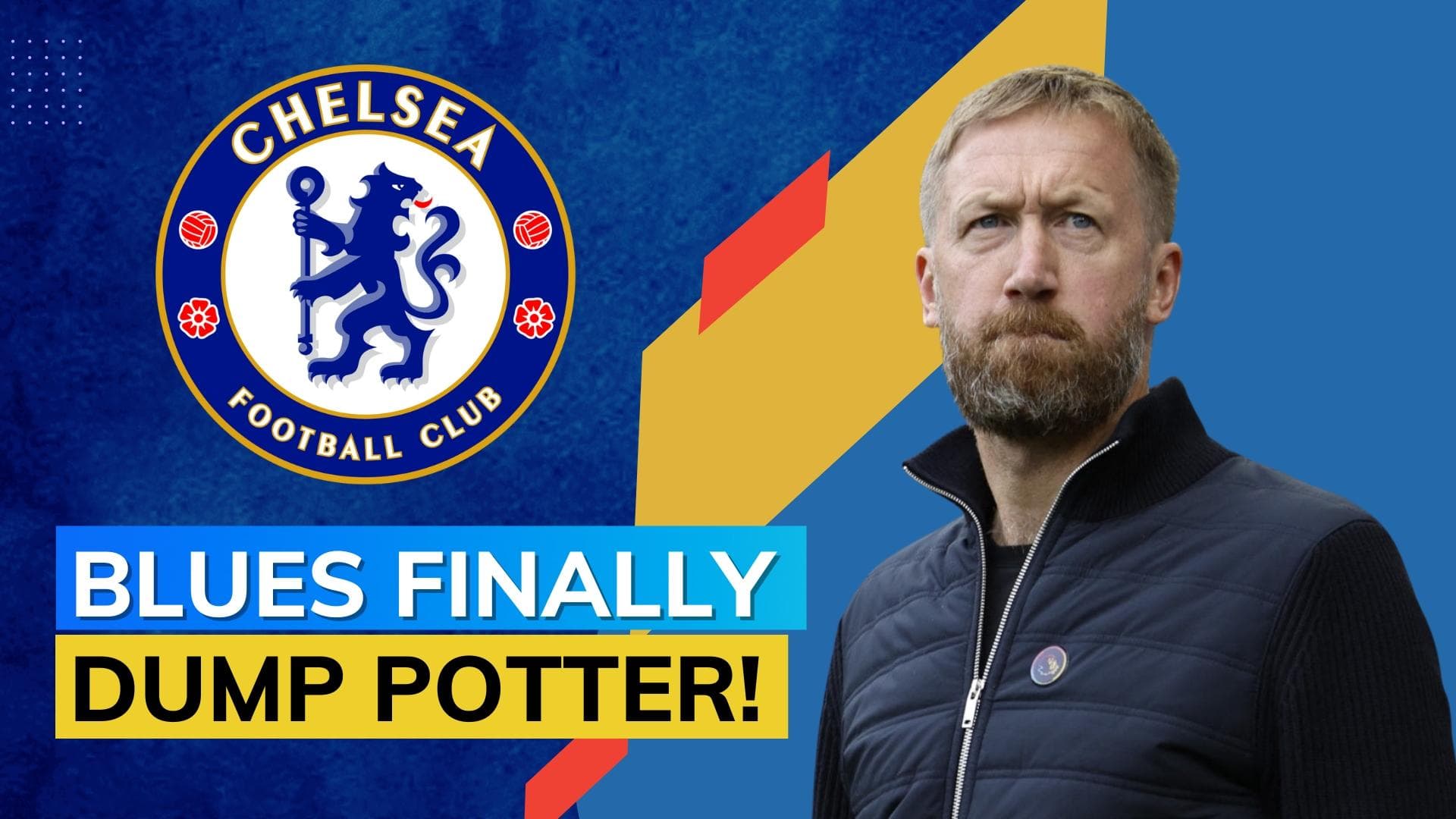 Chelsea sack Graham Potter after less than 7 months in charge