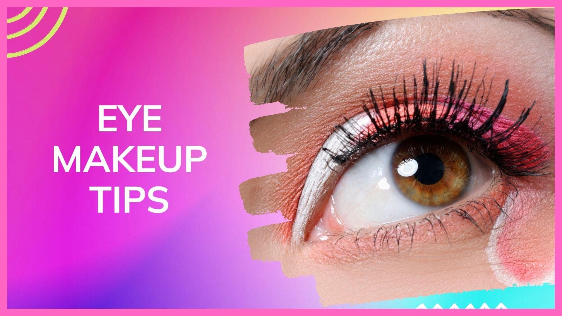 Easy tips to perk up your eyes and make them look dramatic 