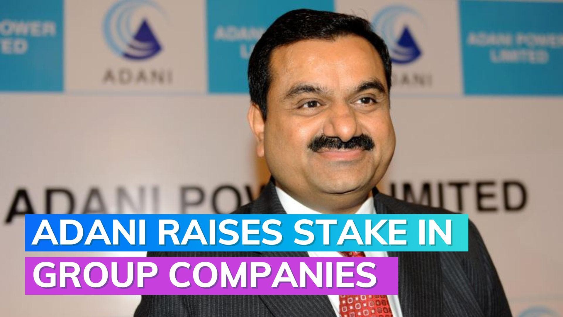Adani hikes stake in two group companies