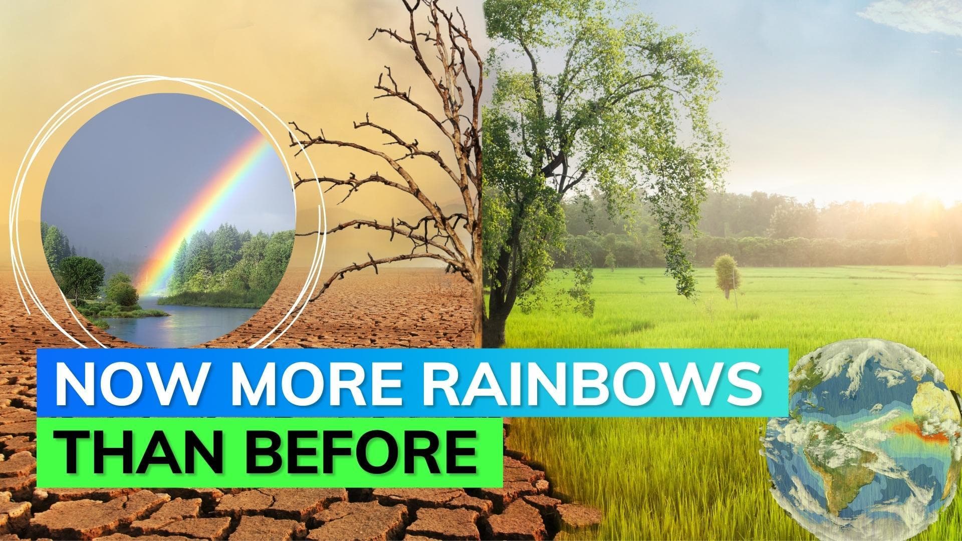 Now enjoy more rainbows on earth; all thanks to climate change