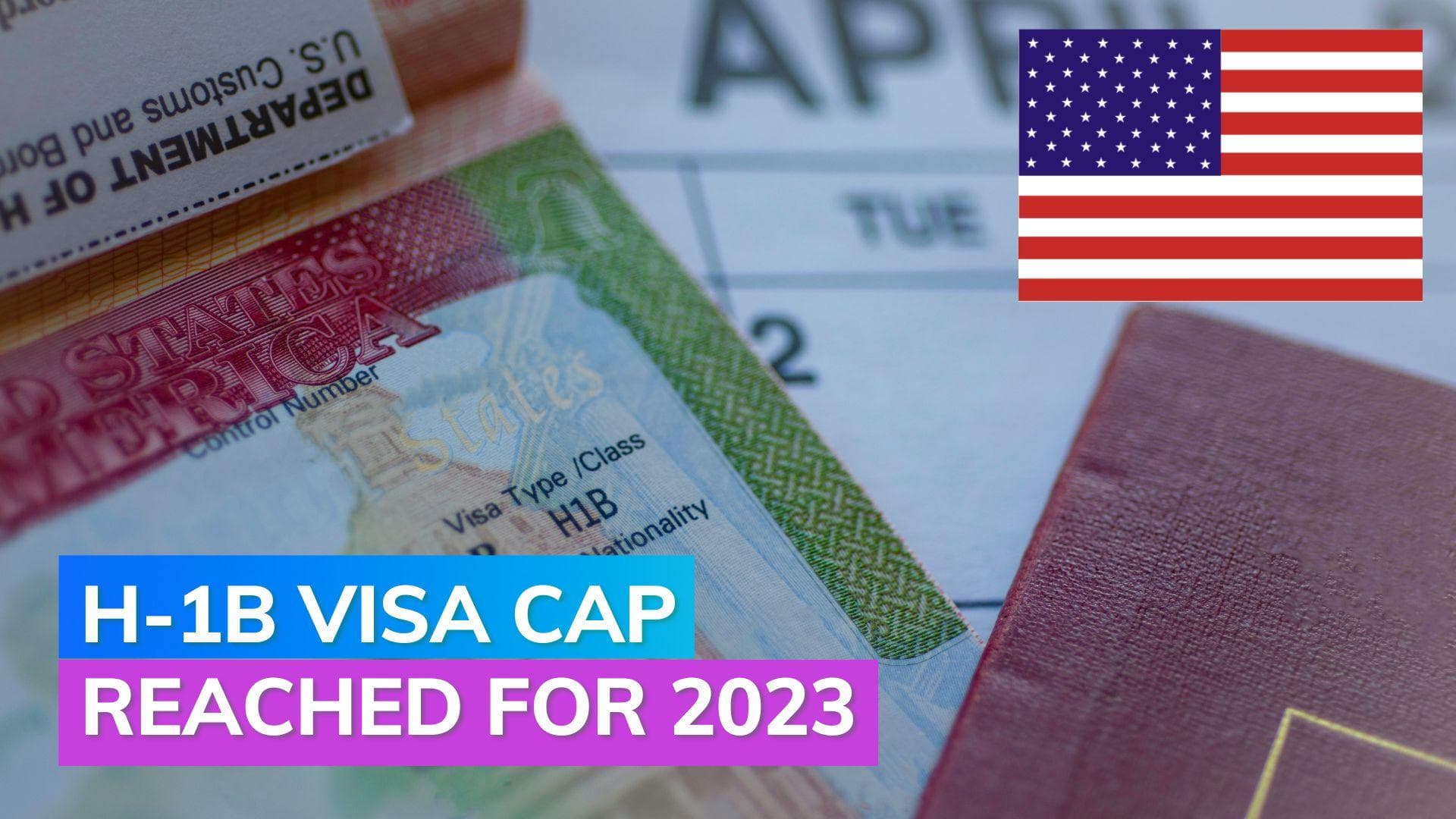 US H-1B visa cap reached already for 2023