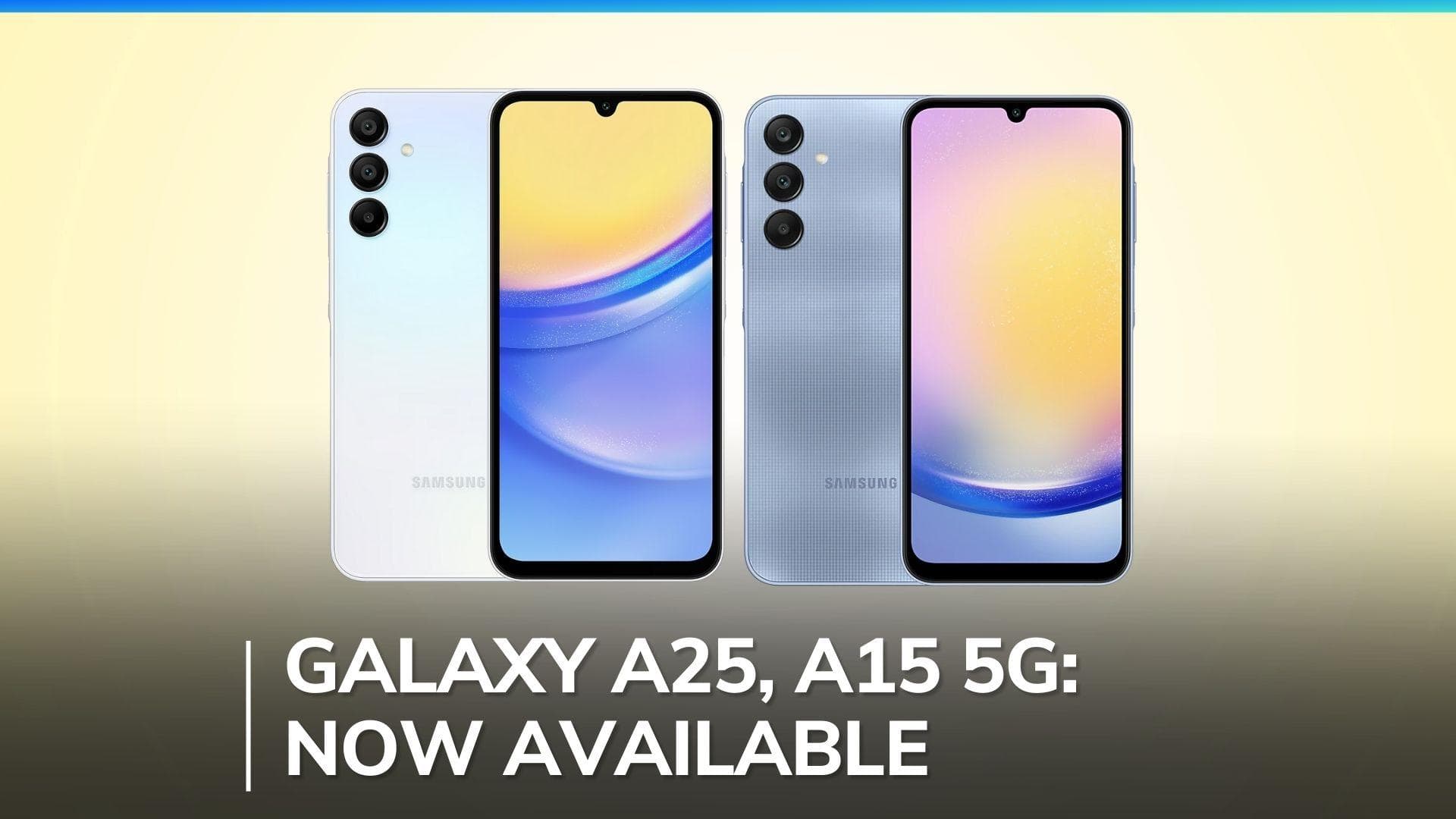 Samsung Galaxy A25 and A15 5G now available to buy in India
