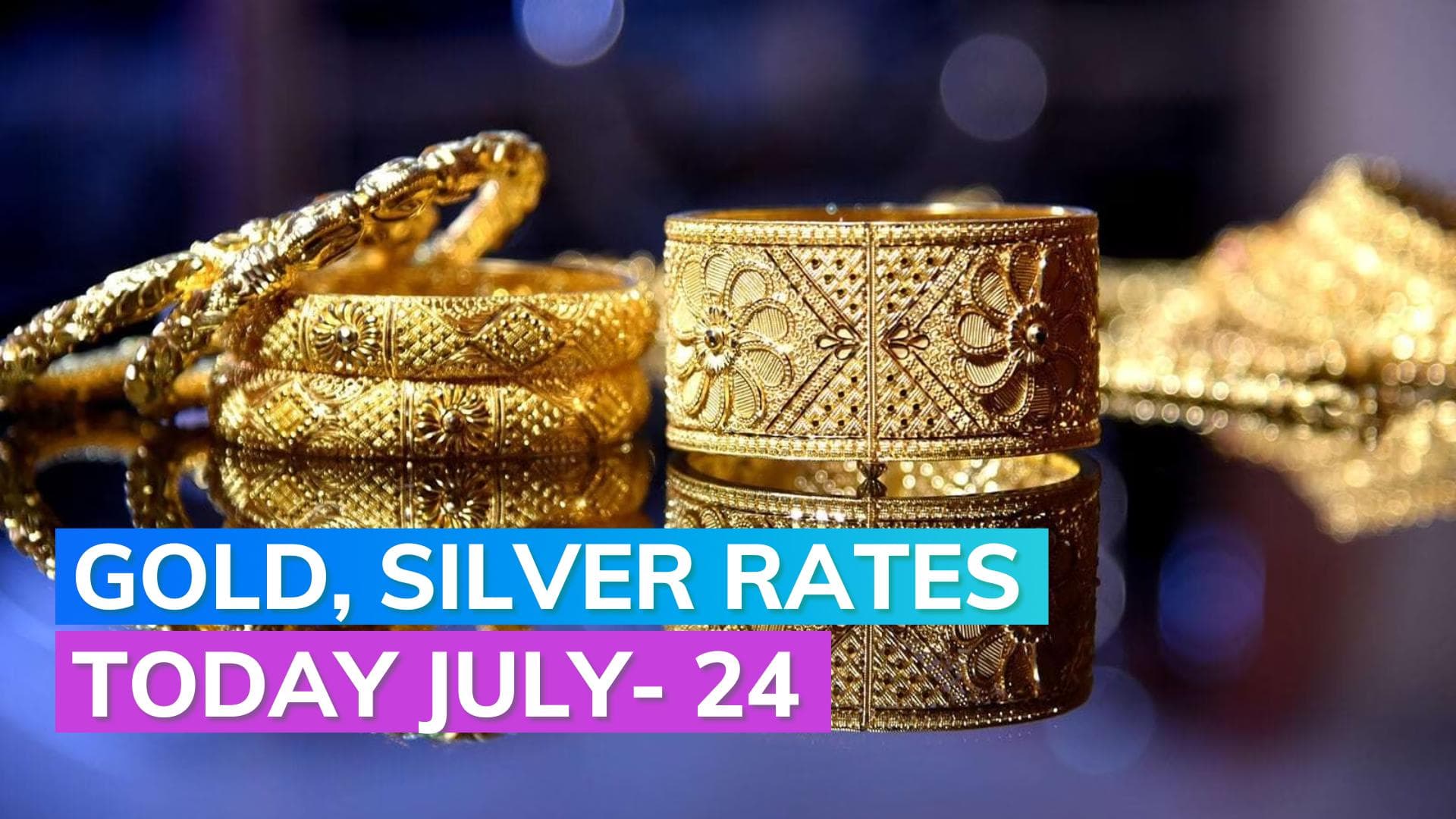 Gold, Silver Rates Today 24 July 2023: Check Prices in Mumbai, Delhi, Chennai, Kolkata