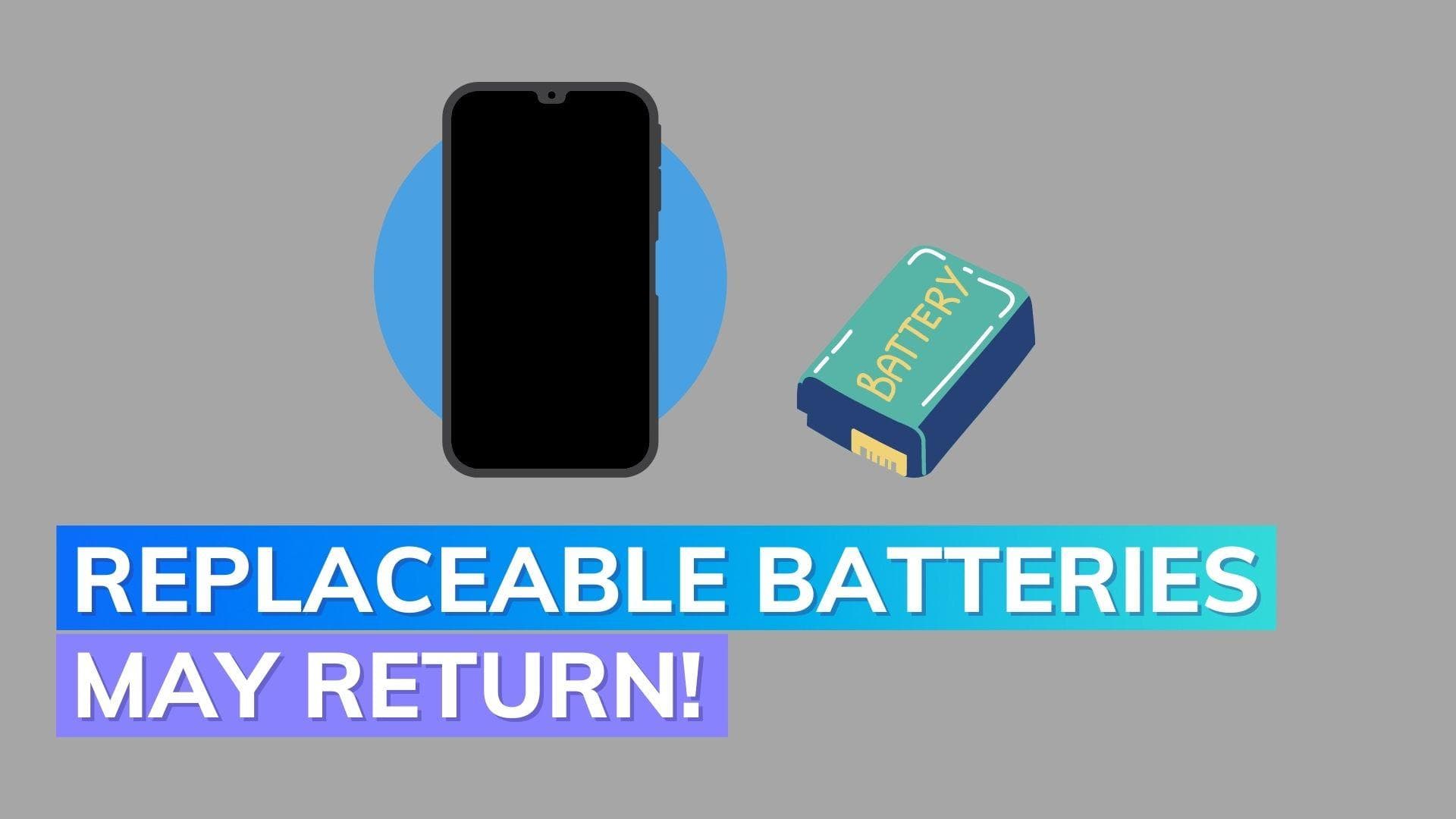New EU legislation might bring user-replaceable batteries back