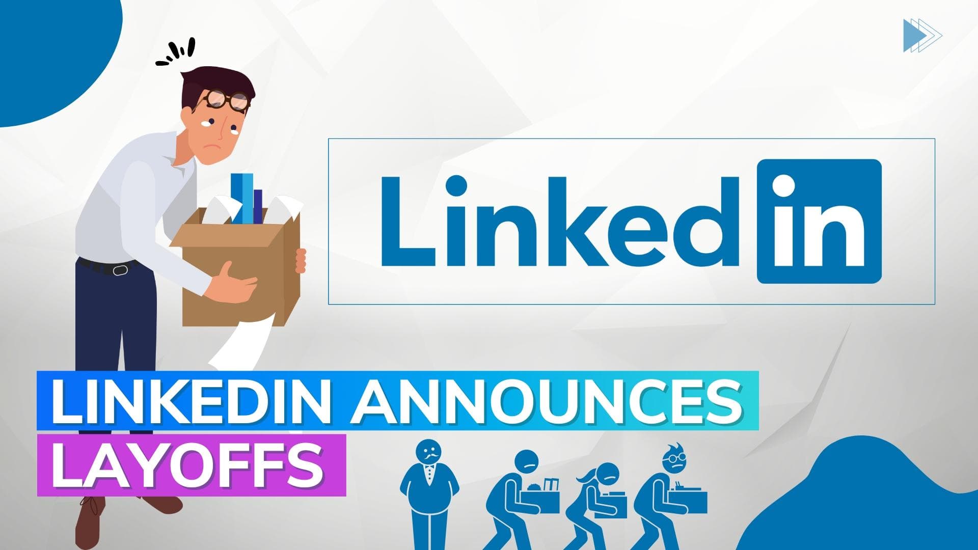 Despite revenue growth, LinkedIn set to cut 716 jobs, closes down China-focused job application