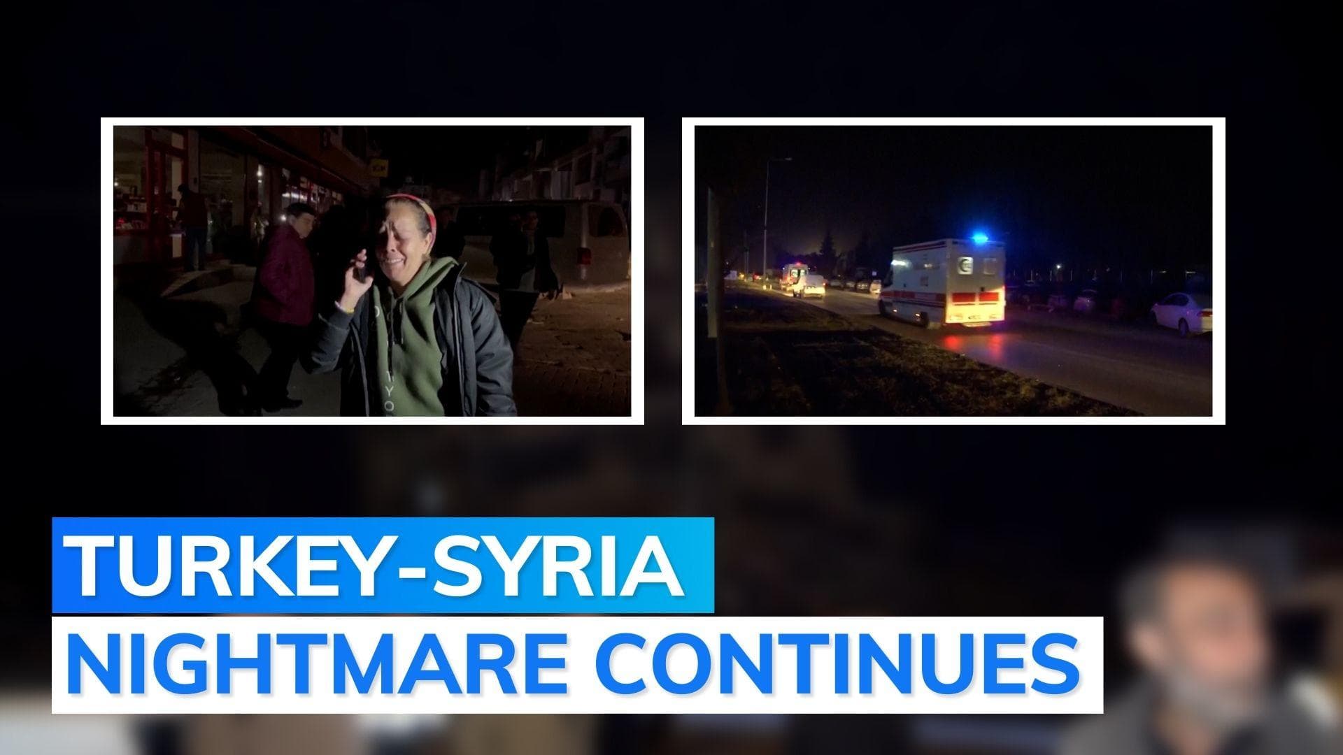 Fresh earthquake hits Turkey, Syria: more deaths, hundreds injured in latest temblors