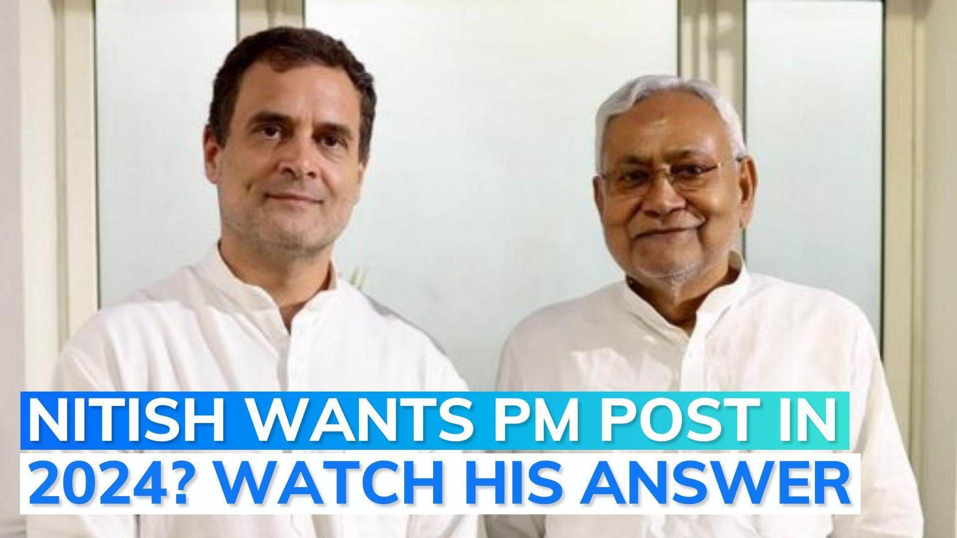 Watch: Nitish Kumar clears air on PM ambition for 2024 Lok Sabha elections; meets Rahul Gandhi