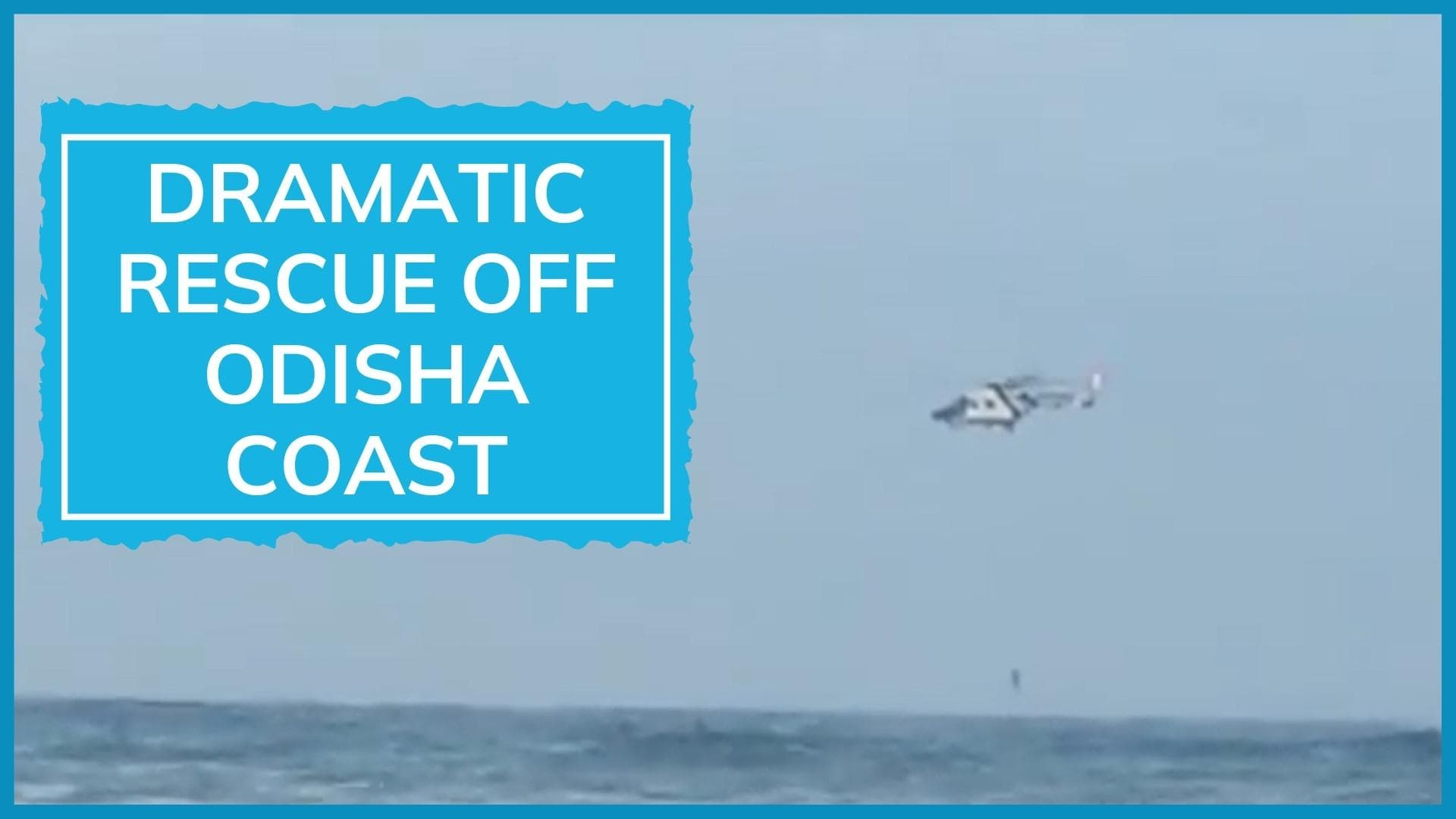 Watch: Coast Guard rescues 11 fishermen from a boat off Odisha coast | Cyclone Asani