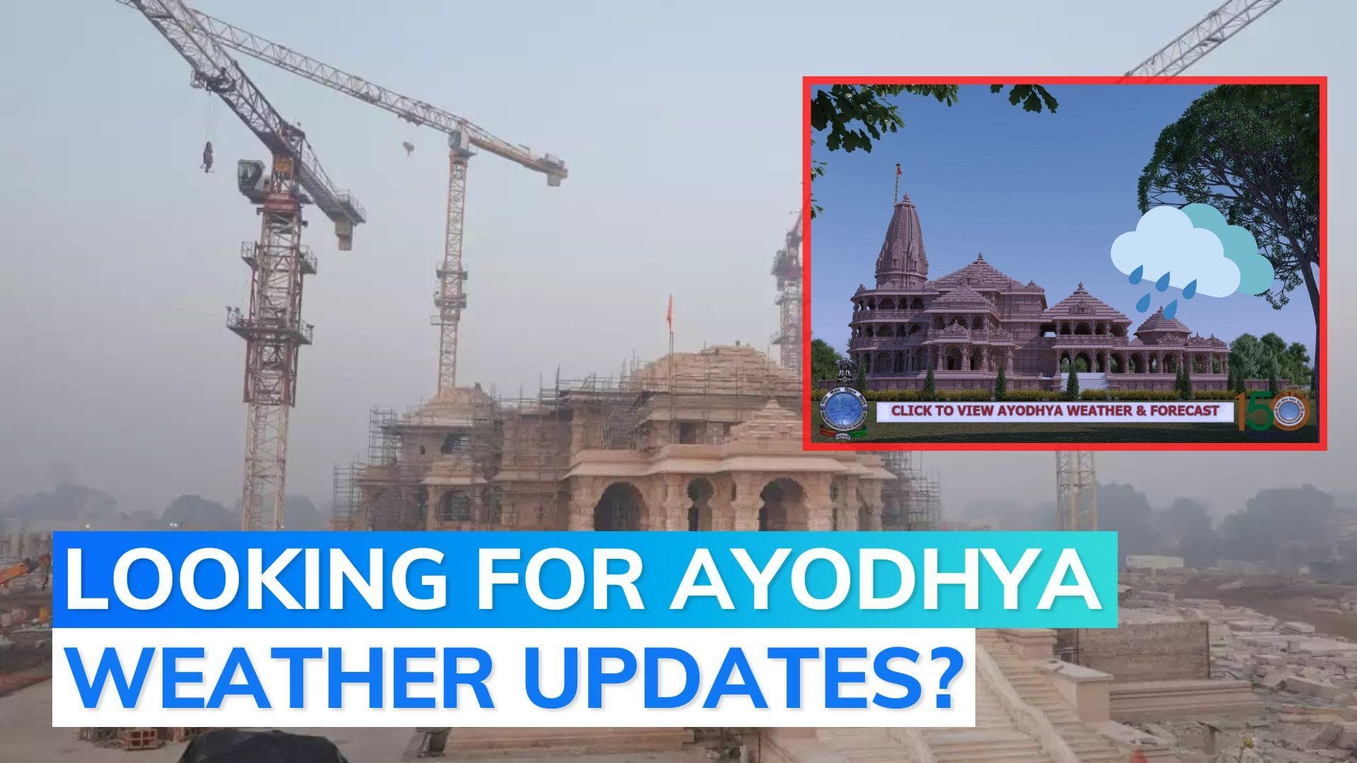 Ram temple: IMD launches webpage for Ayodhya weather updates