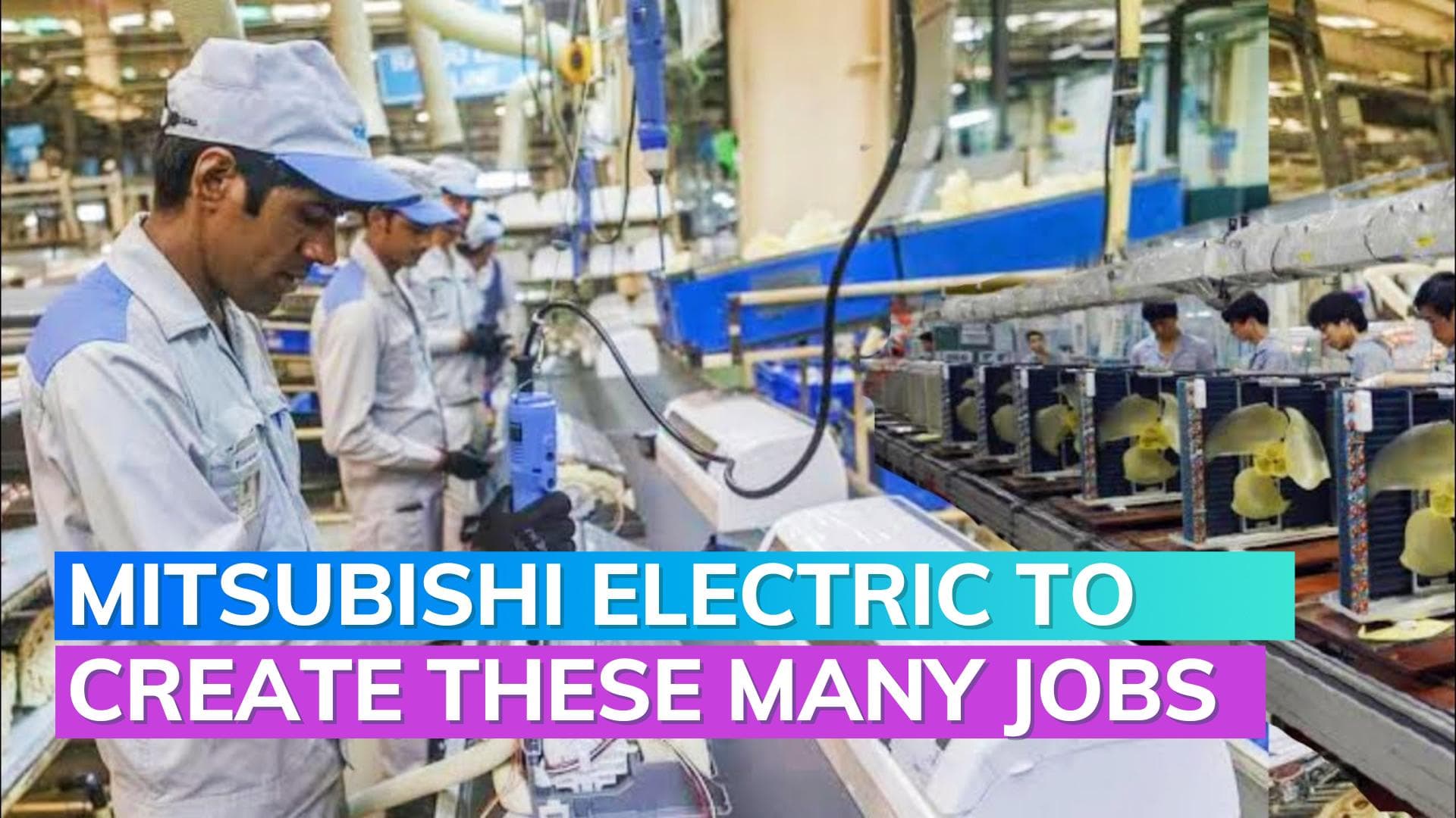 Japan's Mitsubishi Electric Corp to create over 2,000 jobs via investment in Tamil Nadu