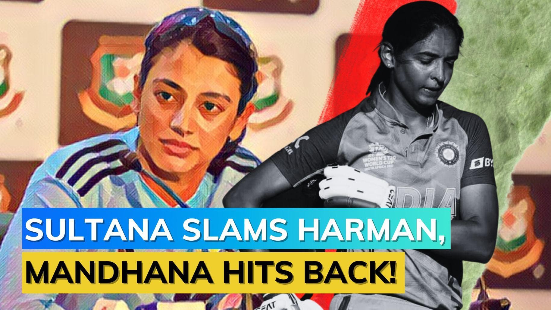 Smriti Mandhana defends Harmanpreet after Nigar Sulatana slams Indian captain's 'manners'