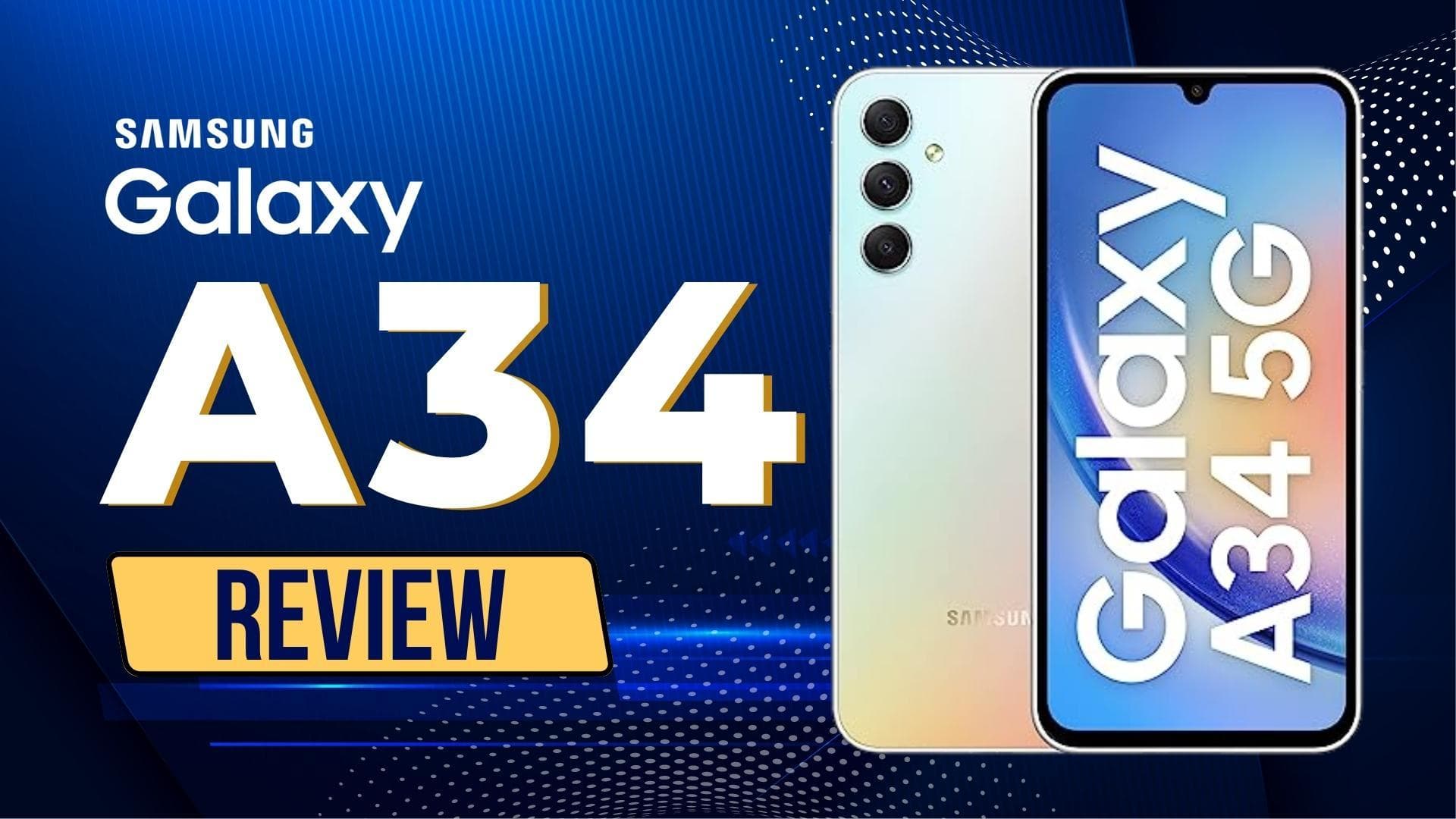 Samsung Galaxy A34 5G Review: फ्लैगशिप लुक के साथ फ्लैगशिप फीचर्स?