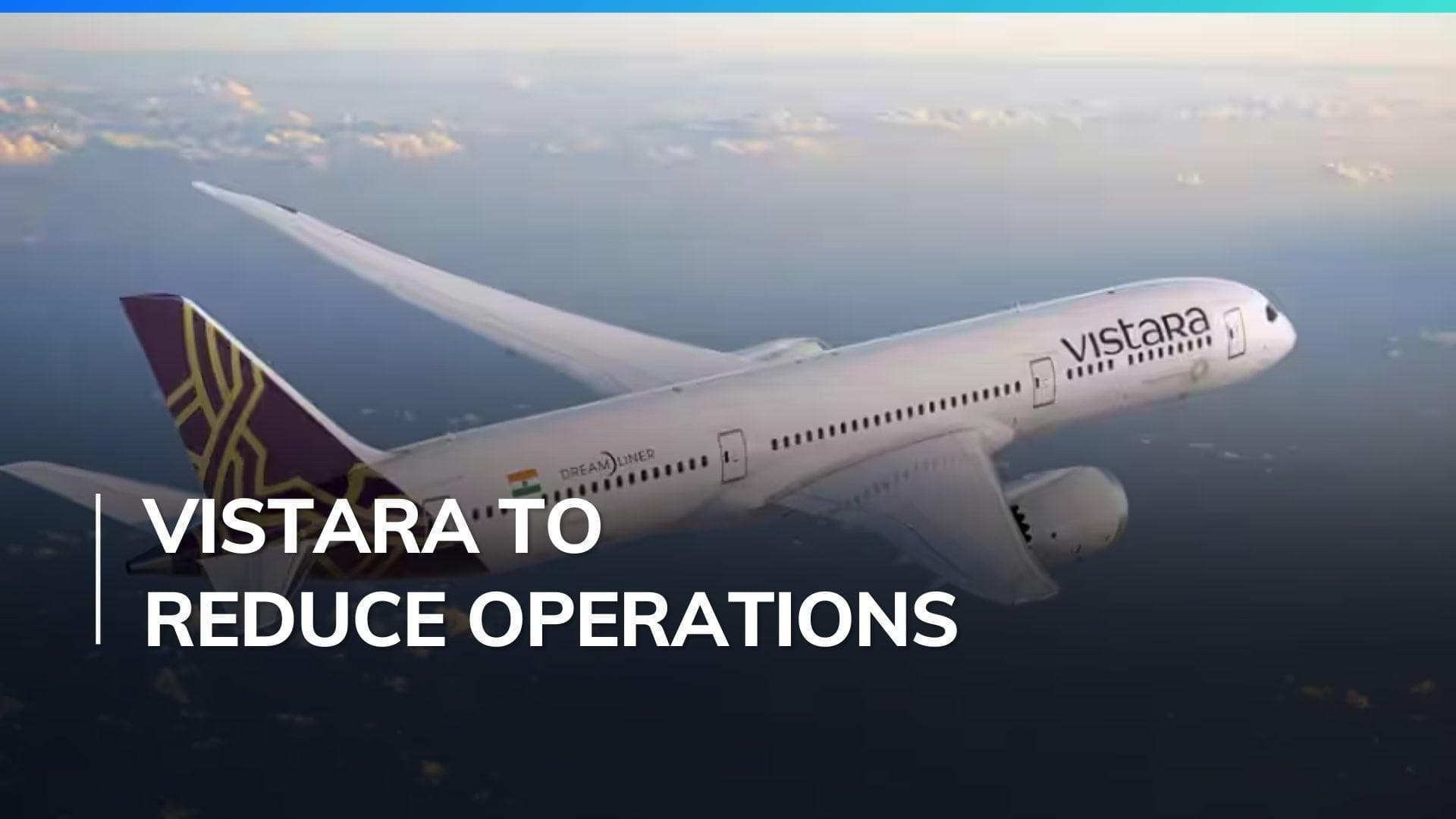 After flight disruptions, Vistara to temporarily reduce operations