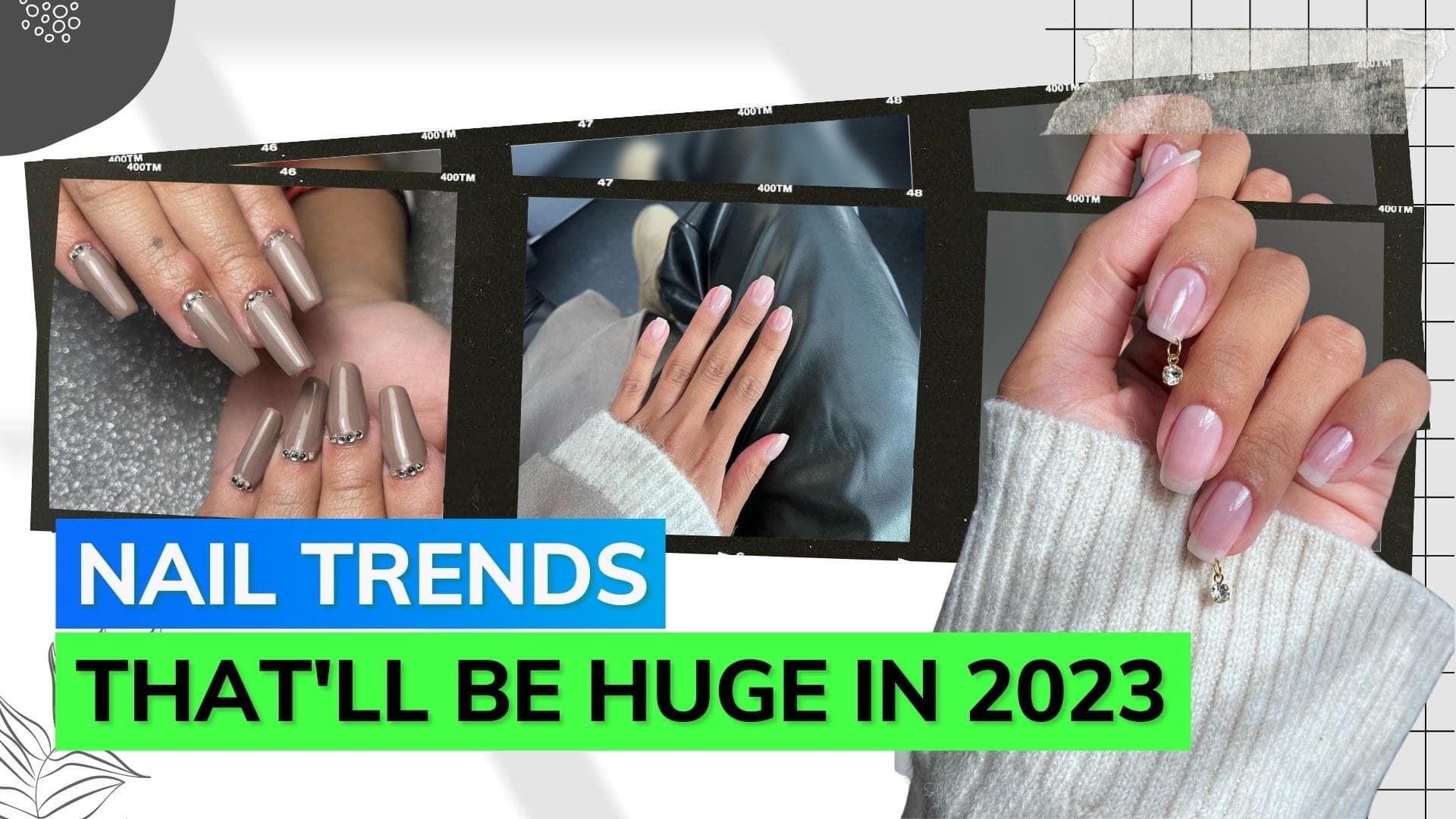 From nail piercings to lipgloss nails; check out the hottest mani trends of 2023  