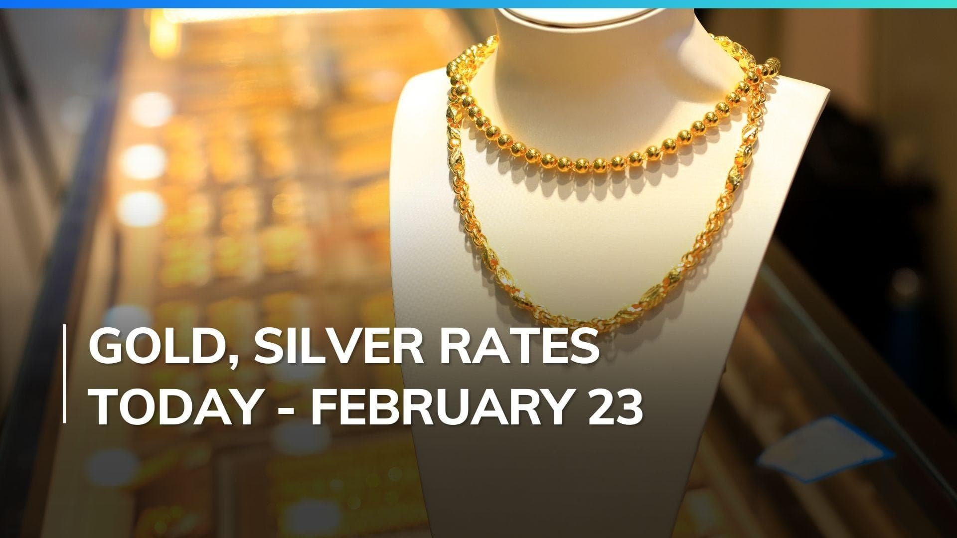 Gold, Silver Price Today February 23, 2024: Check Latest Rates in Mumbai, Delhi, Chennai, Bengaluru