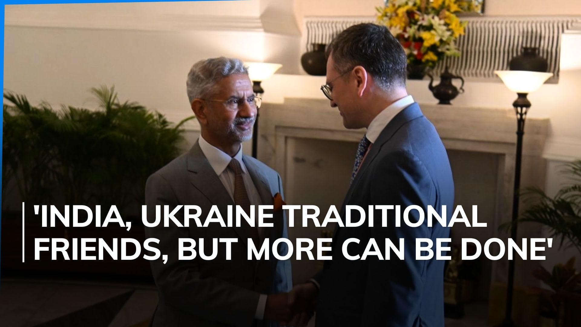 Ukraine's Dmytro Kuleba meets Jaishankar, holds 'sincere and comprehensive' talks