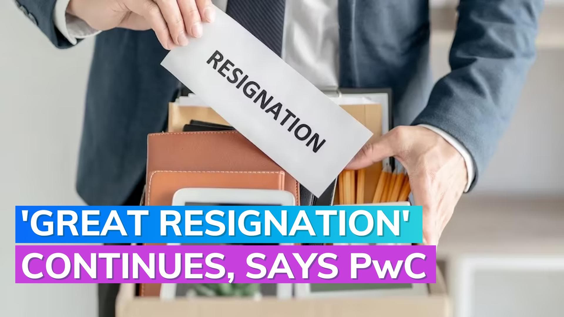 Employees looking to change jobs in a year as the Great Resignation continues: survey  
