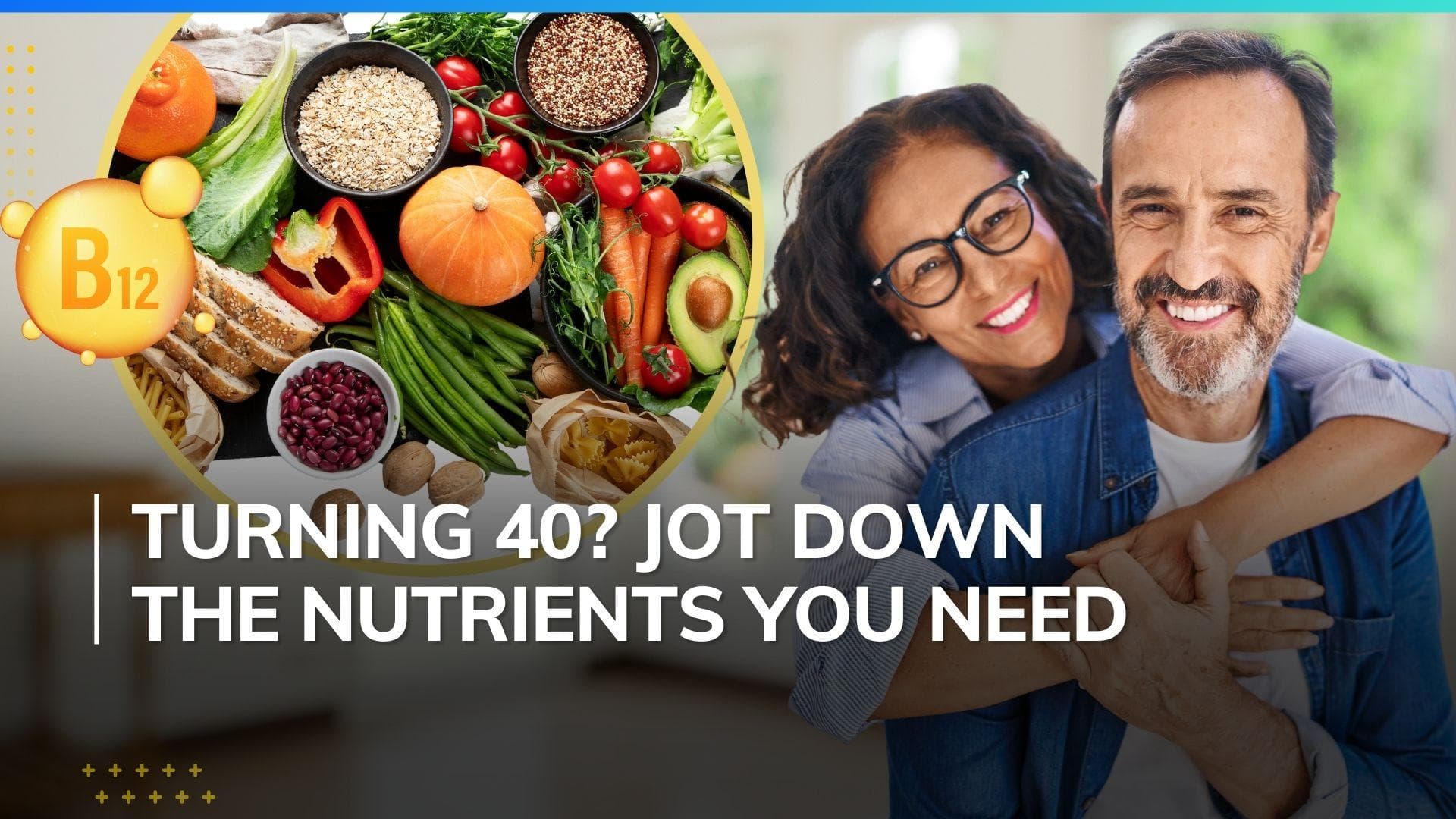 5 Nutrients to add to your diet when you hit 40