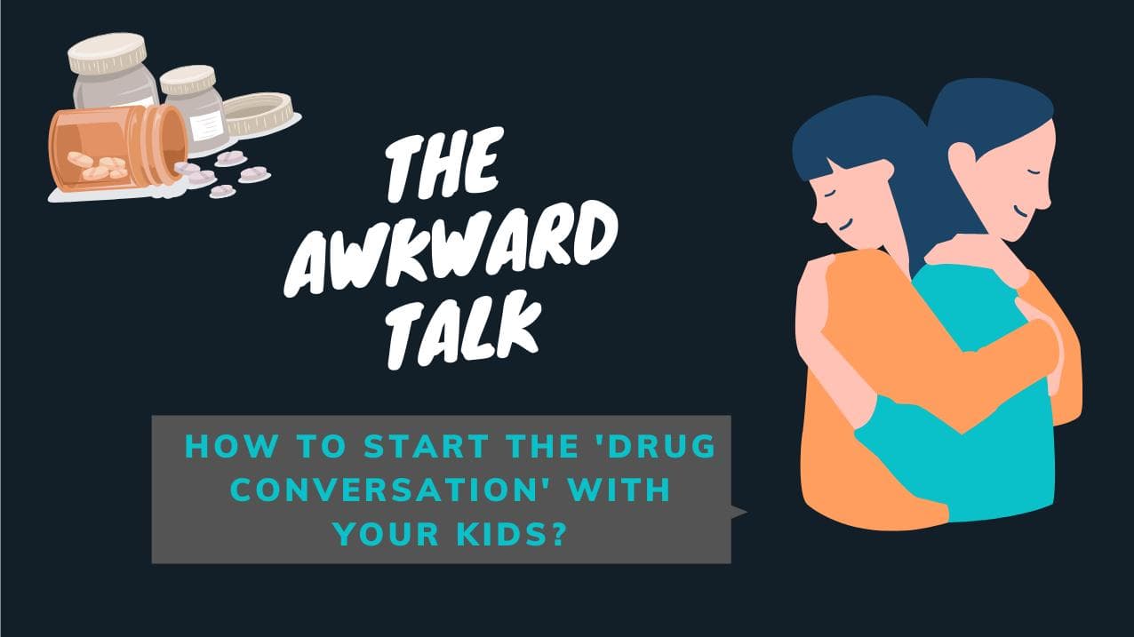The Awkward Talk: How to start the 'drug conversation' with your kids?