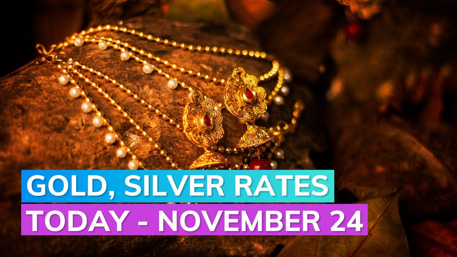 Gold, Silver Rates today November 24, 2023: Check Prices in Mumbai, Delhi, Chennai
