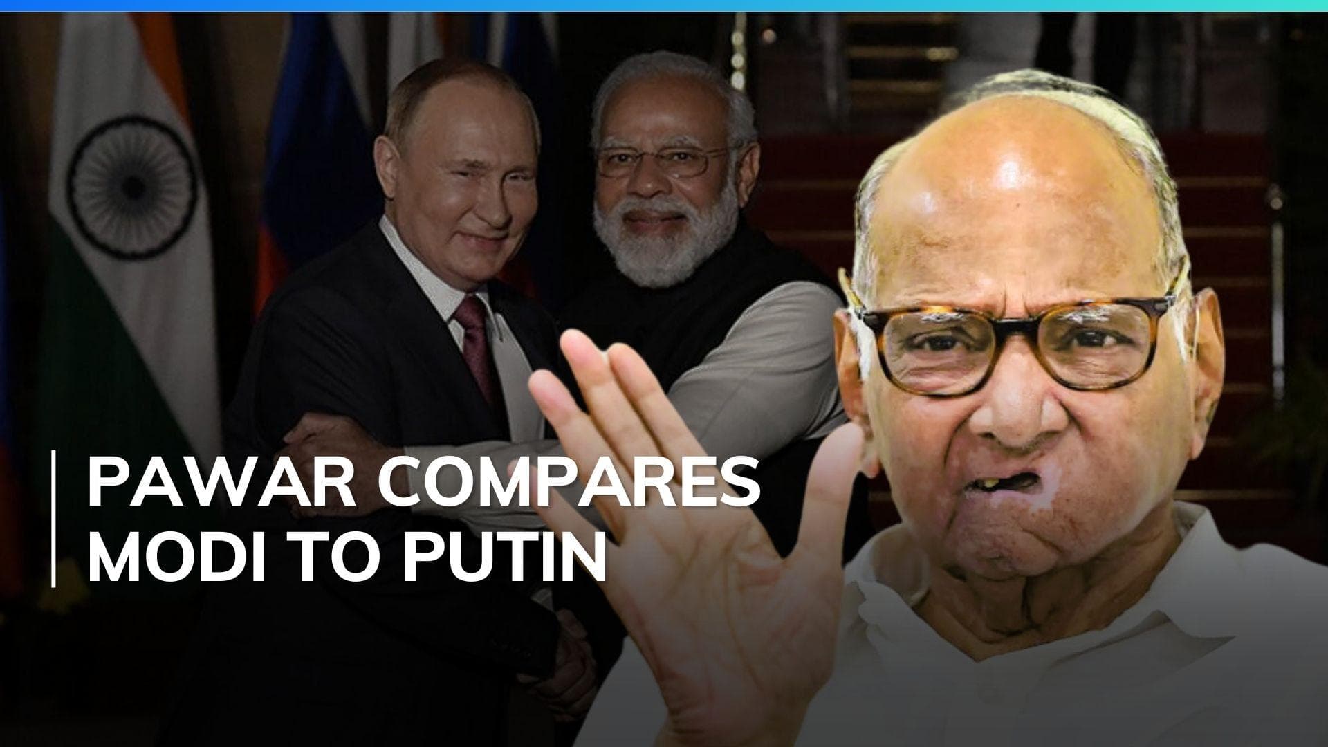 'New Putin is in the making in India,' warns Sharad Pawar on PM Modi