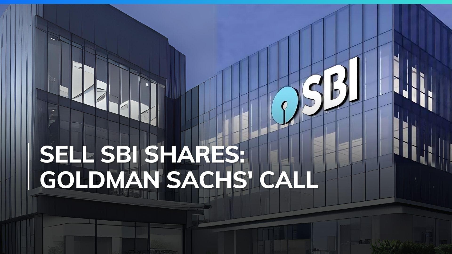 Goldman Sachs Recommends Selling SBI Shares, Lowers Target Price to ₹742