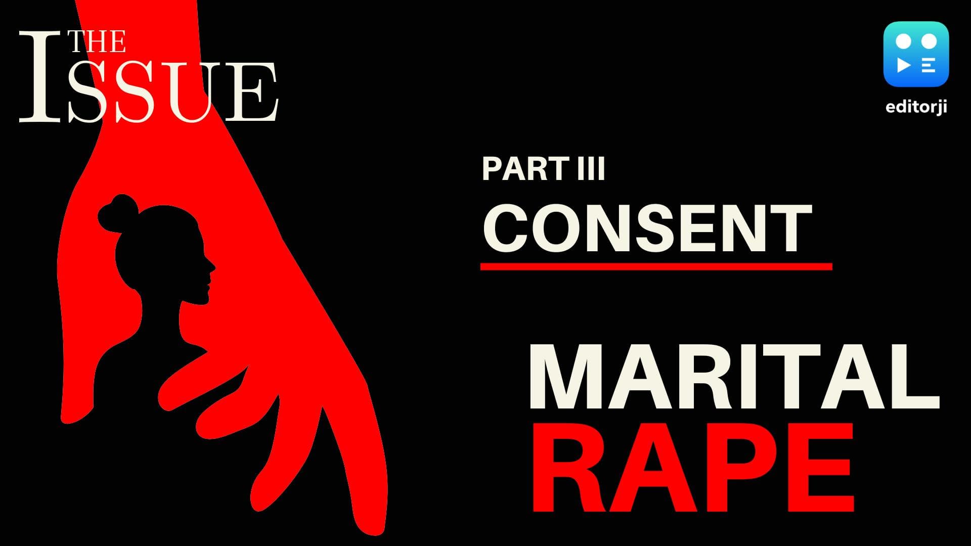 'Marital Rape Clause': The concept of consent | The Issue 