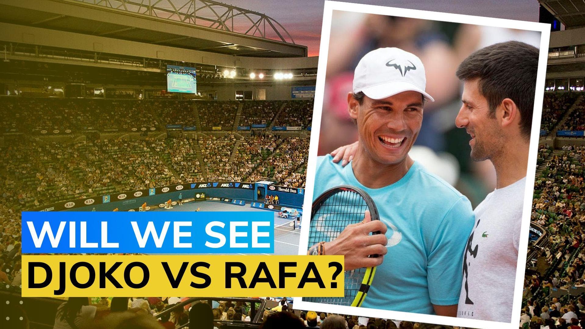Australian Open: Novak Djokovic and Rafael Nadal can only meet in the final