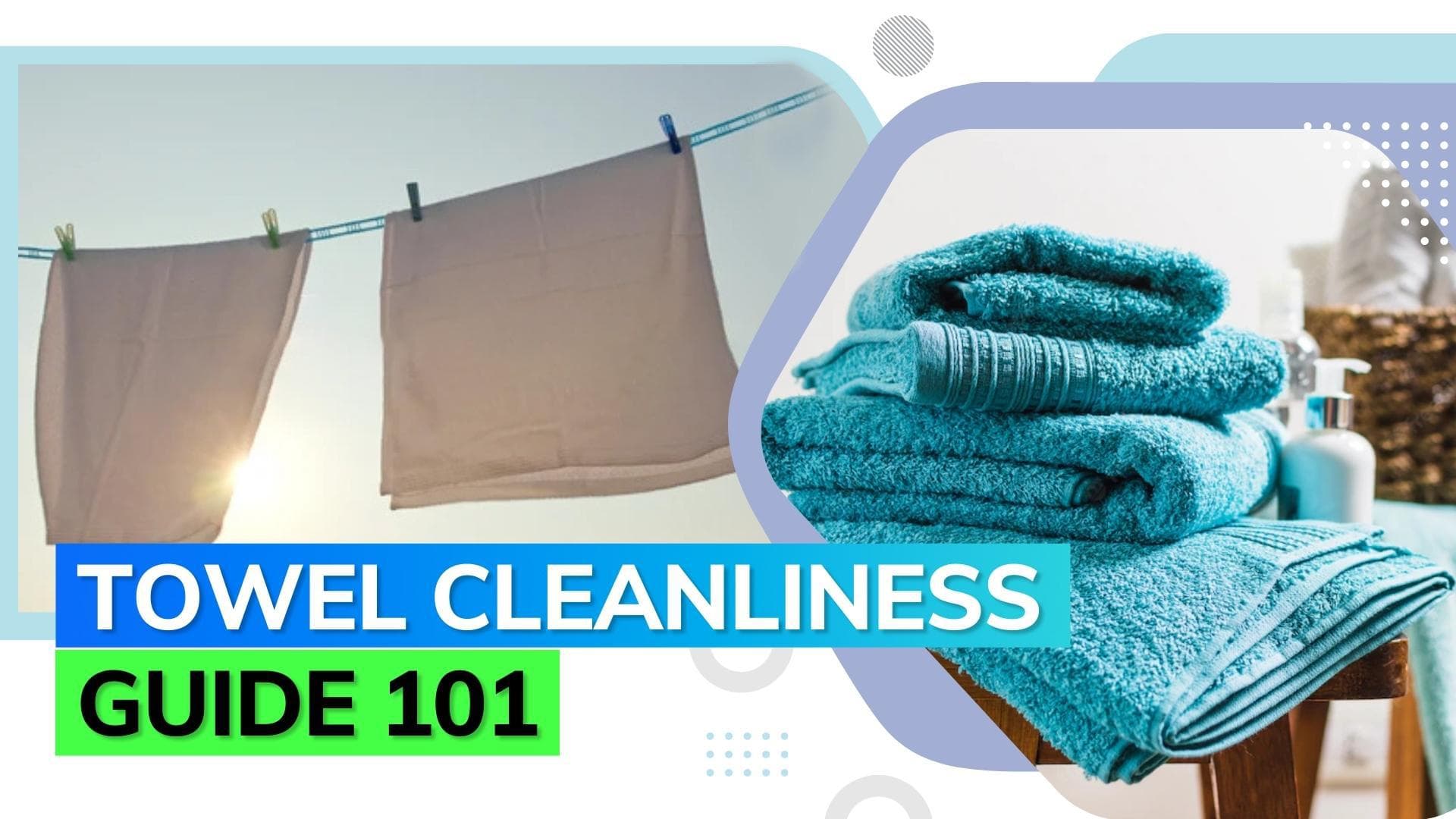 Know how often you need to wash your towels