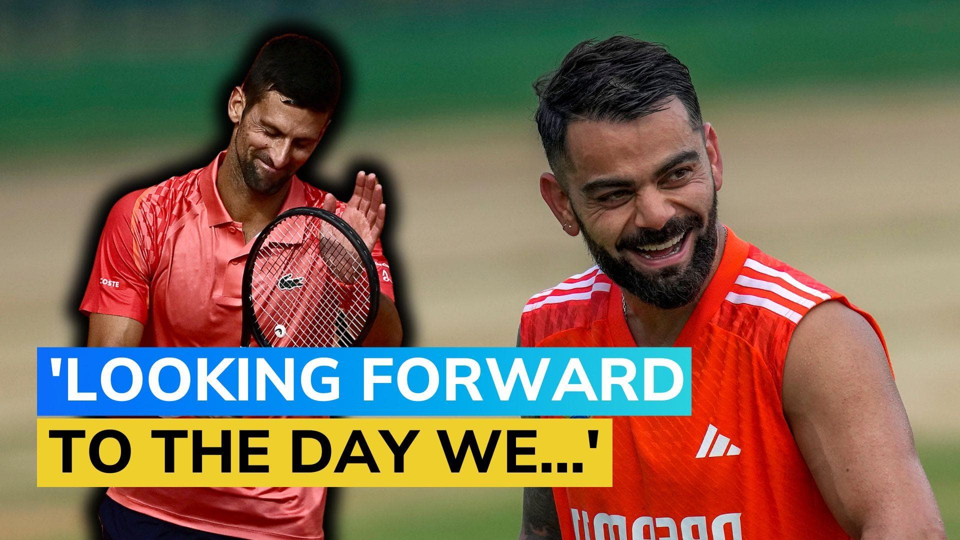 Novak Djokovic responds to Virat Kohli's 'kind words'