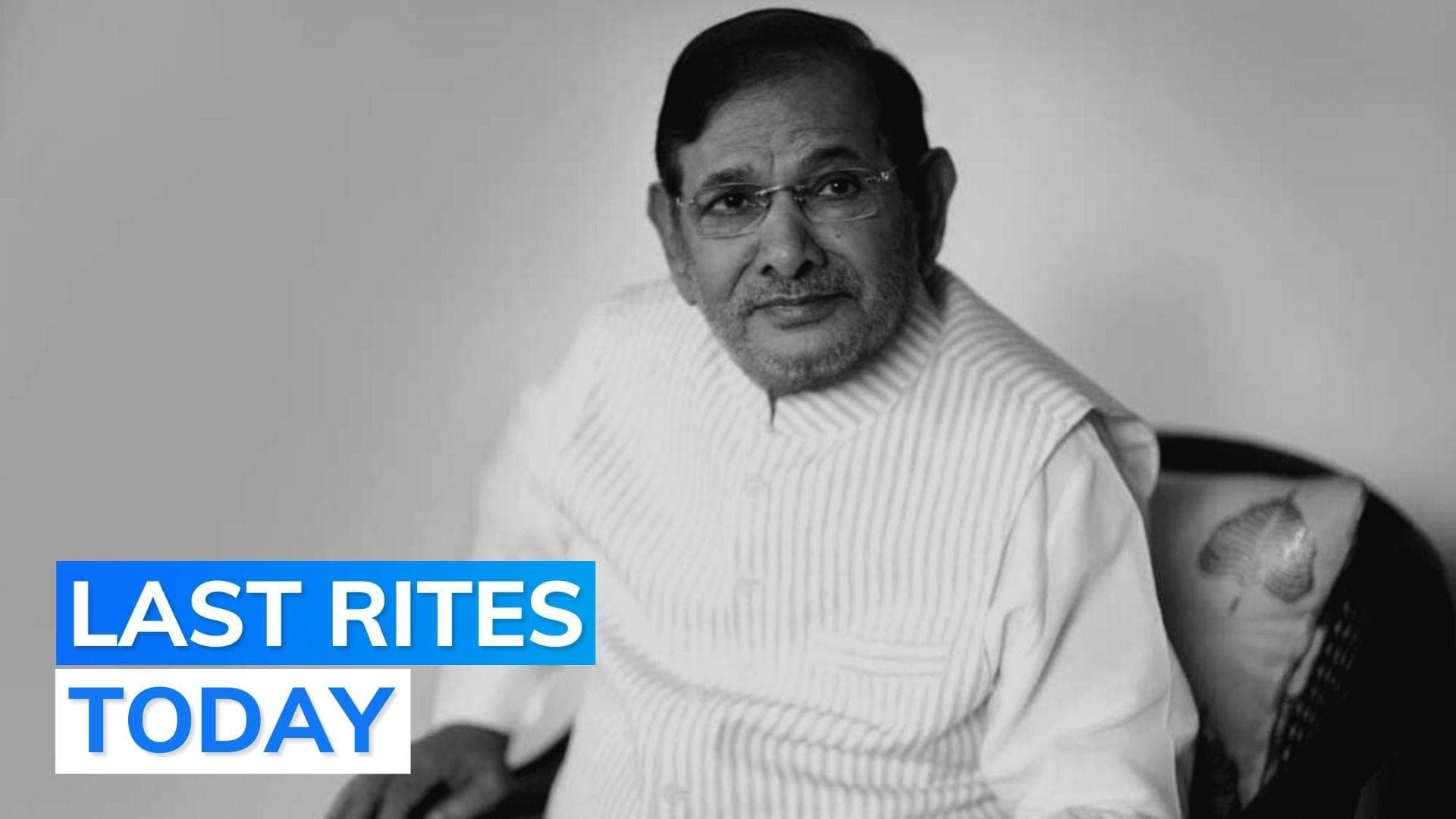 Sharad Yadav's cremation to take place in his ancestral village in MP today