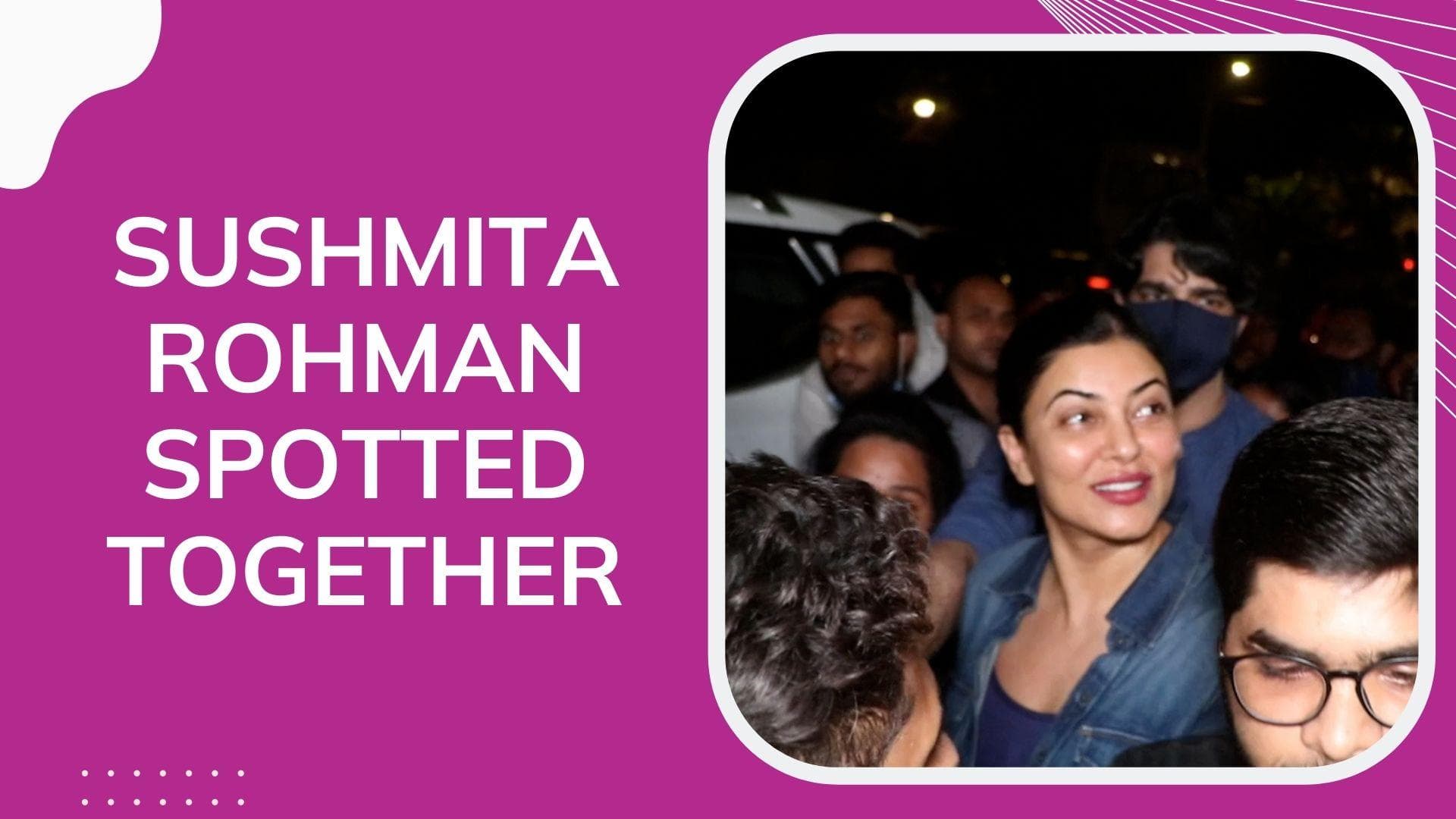 Sushmita Sen and Rohman Shawl spotted together post-their break-up