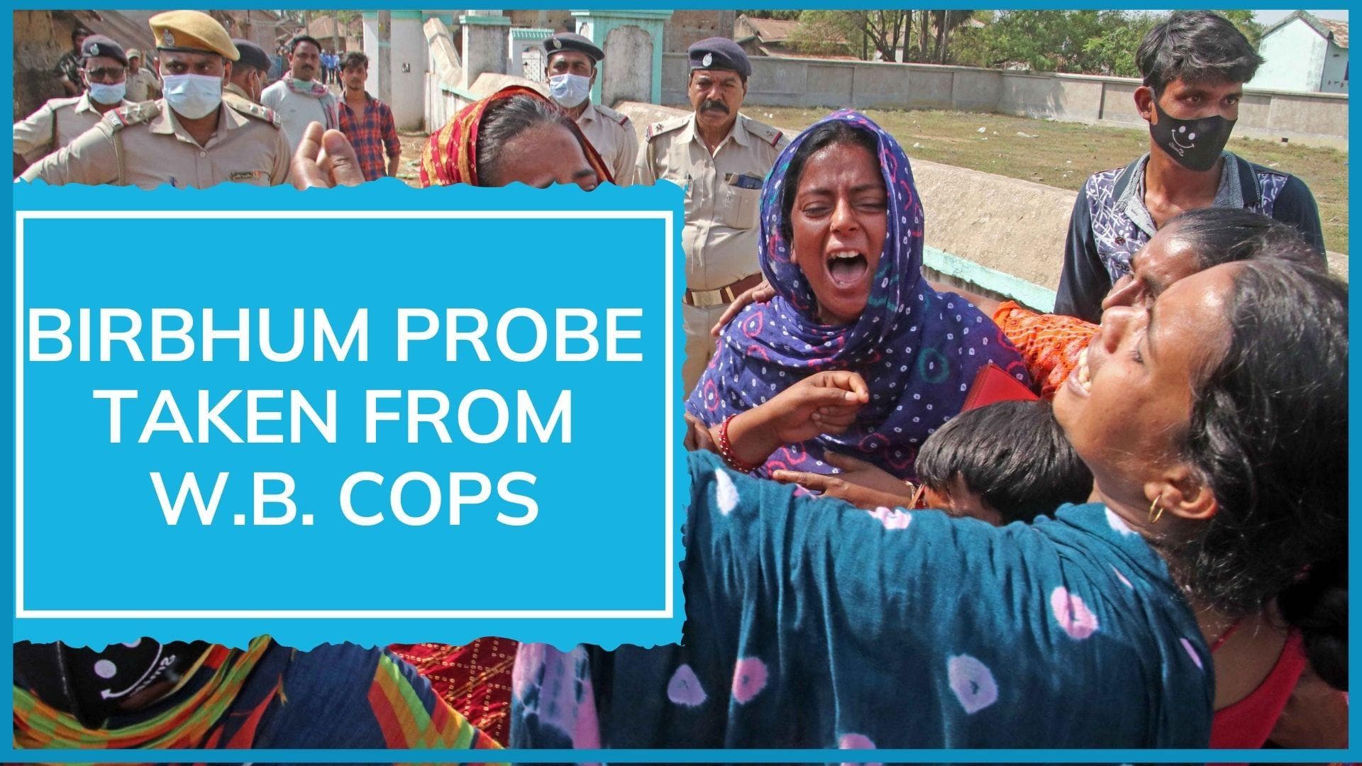 Calcutta HC orders CBI probe into Birbhum killings