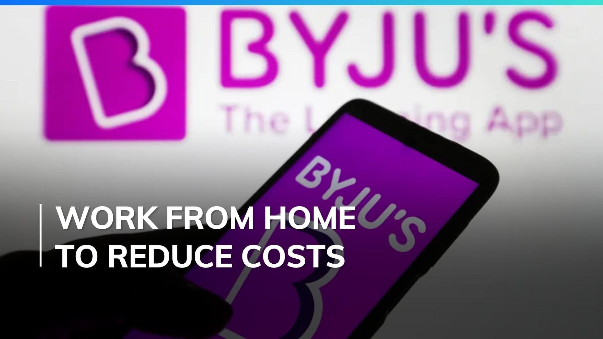 In a new effort to cut costs, Byju's shifts to remote work, vacates offices except for HQ: Report