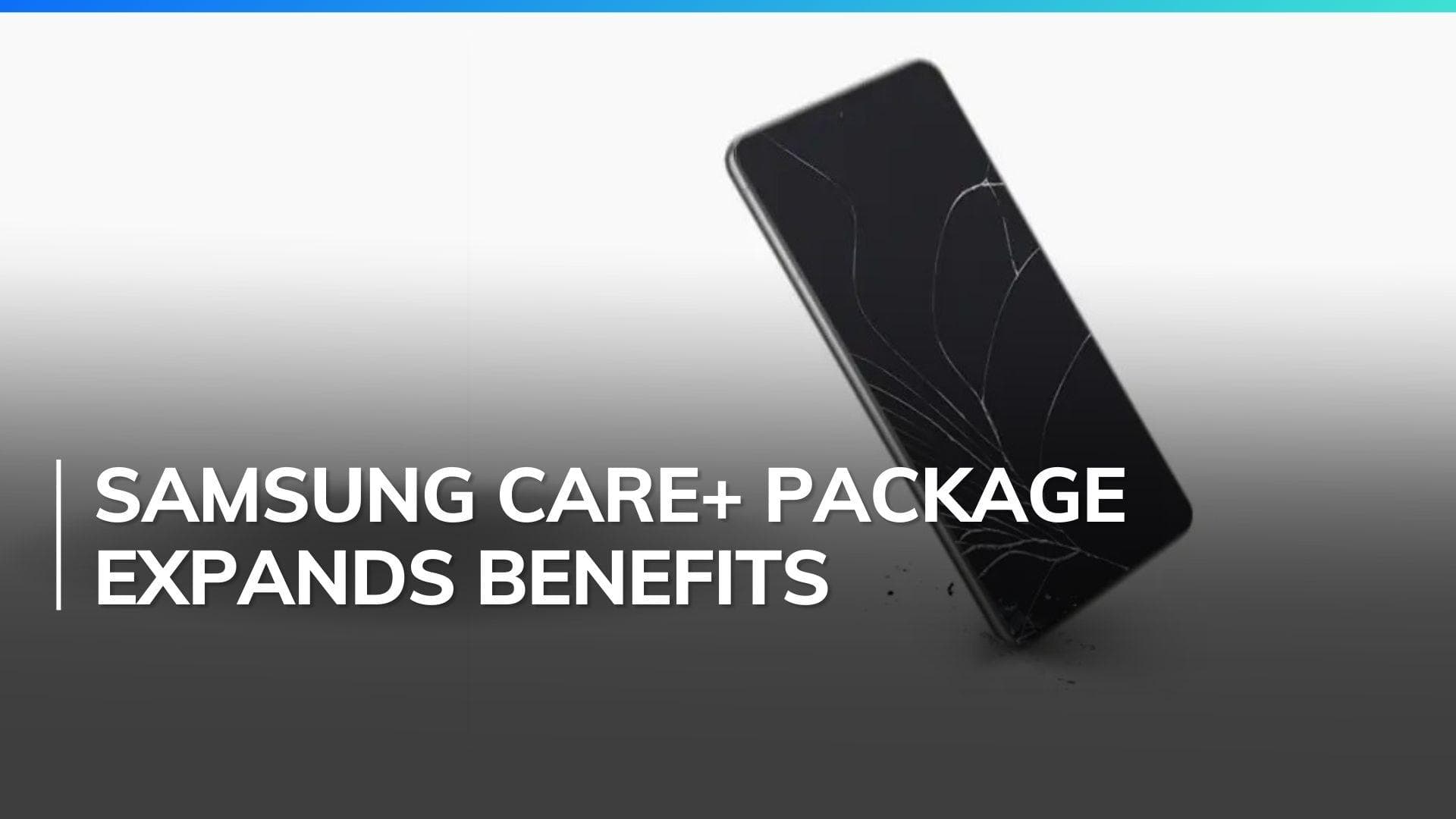 Samsung expands Samsung Care+ Plan with enhanced benefits including accidental damage & theft protection 