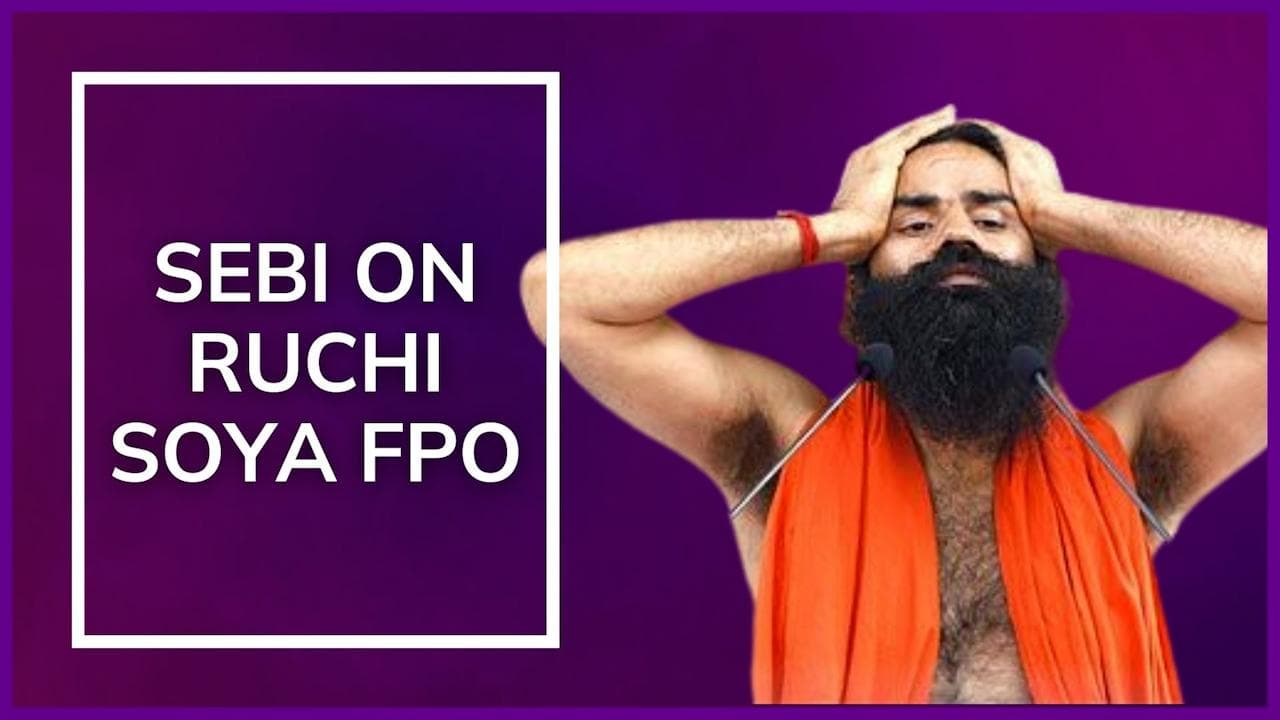 Ruchi Soya FPO: SEBI gives retail an option to take back their money from Baba Ramdev's firm